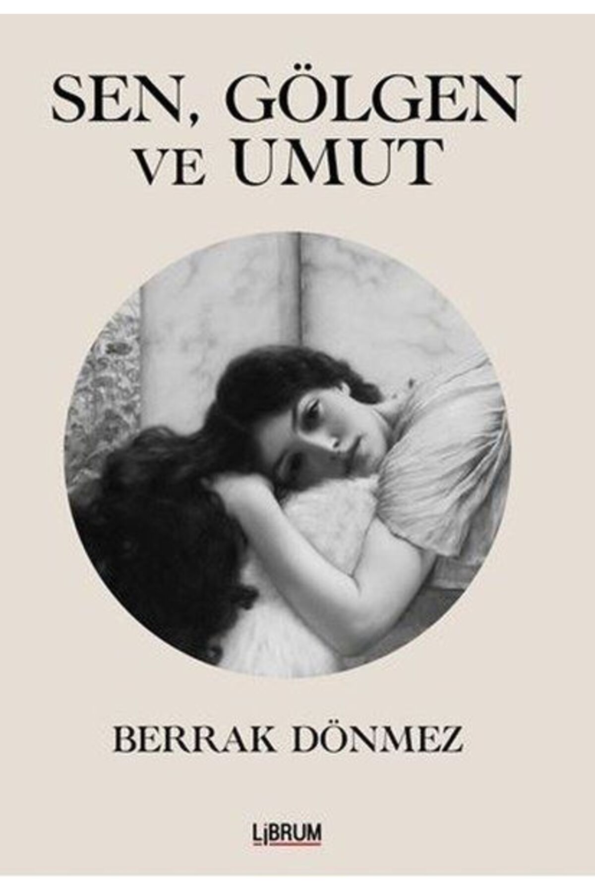 Librum Kitap Sen Gölgen ve Umut