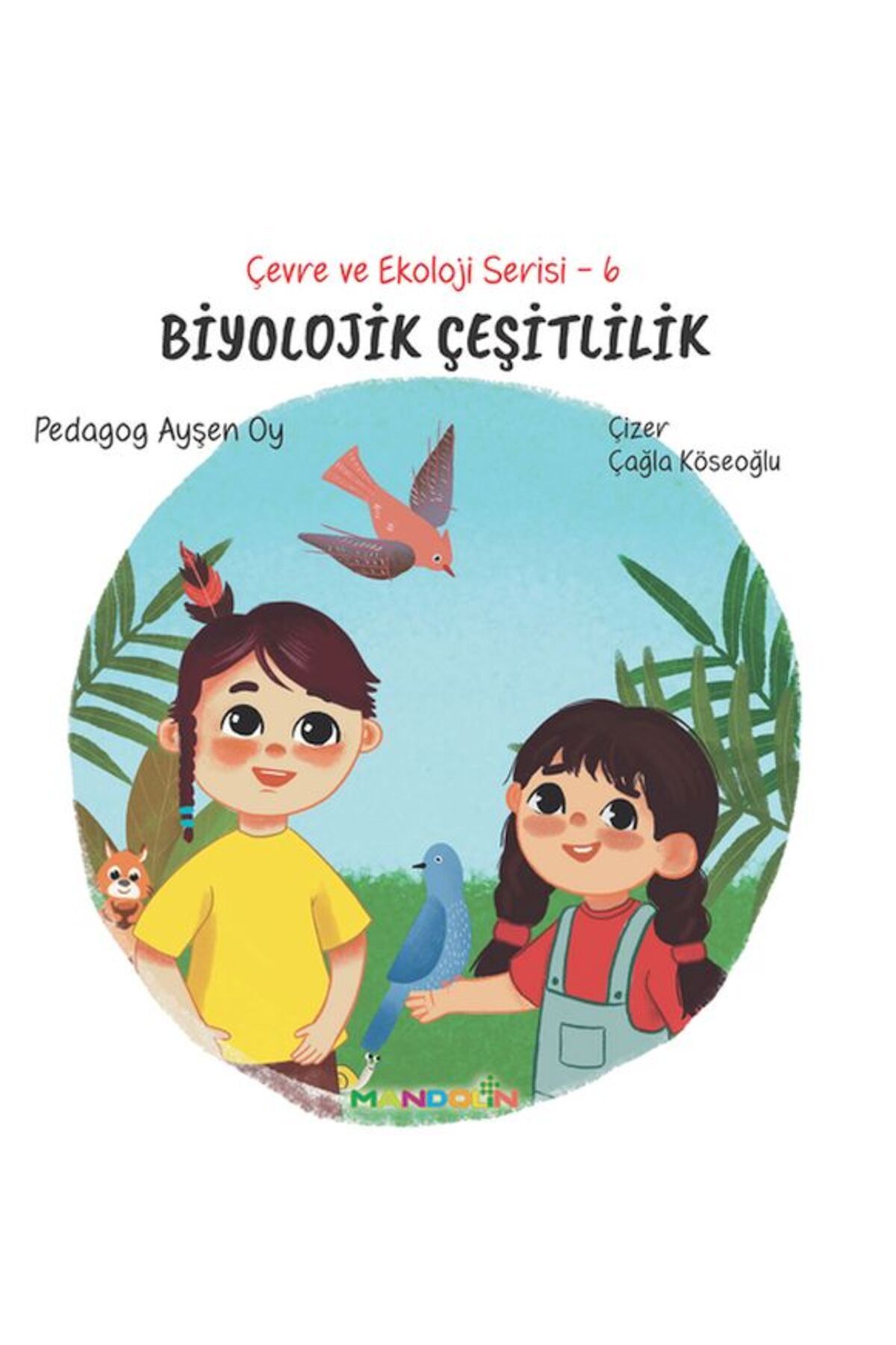Mandolin Yayınları Çevre ve Ekoloji Serisi 6 - Biyolojik Çeşitlilik