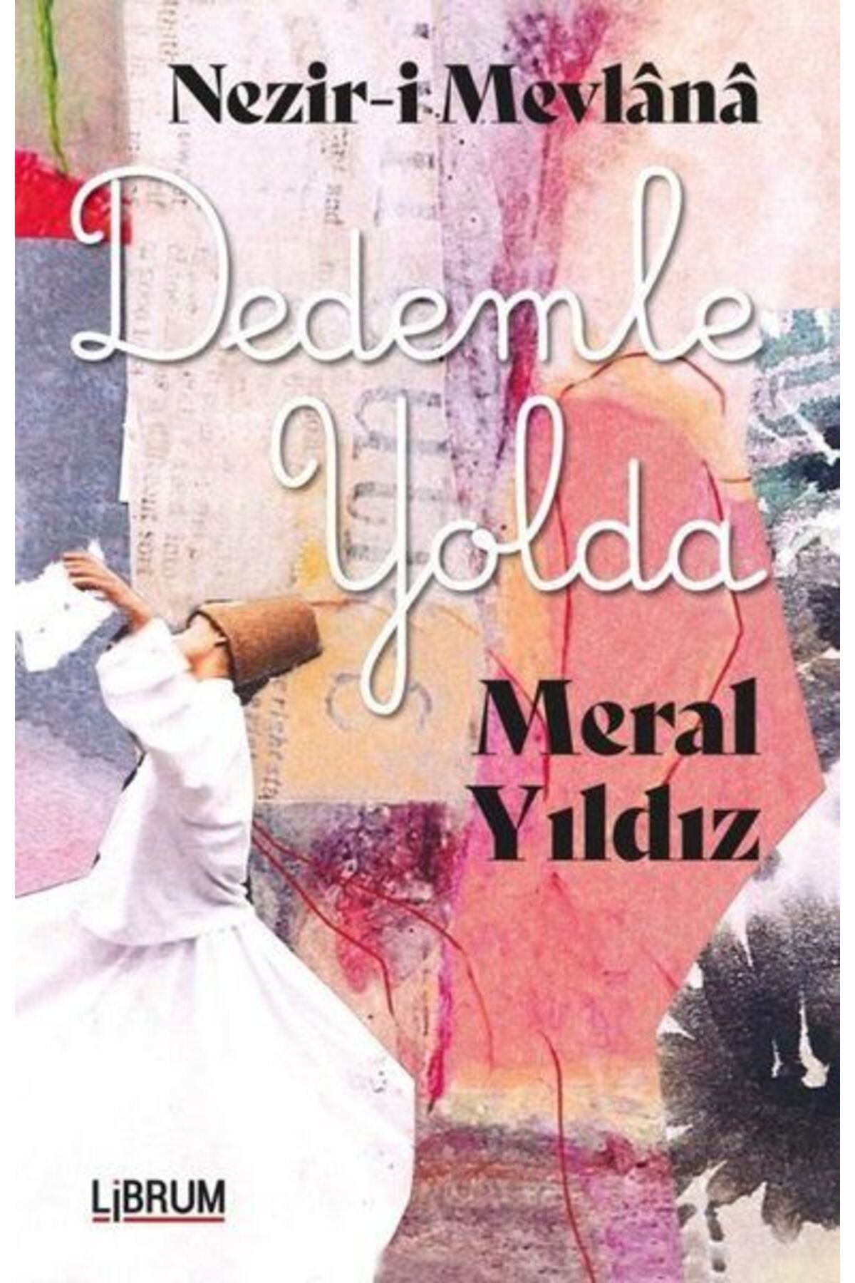 Librum Kitap Nezir-i Mevlana Dedemle Yolda
