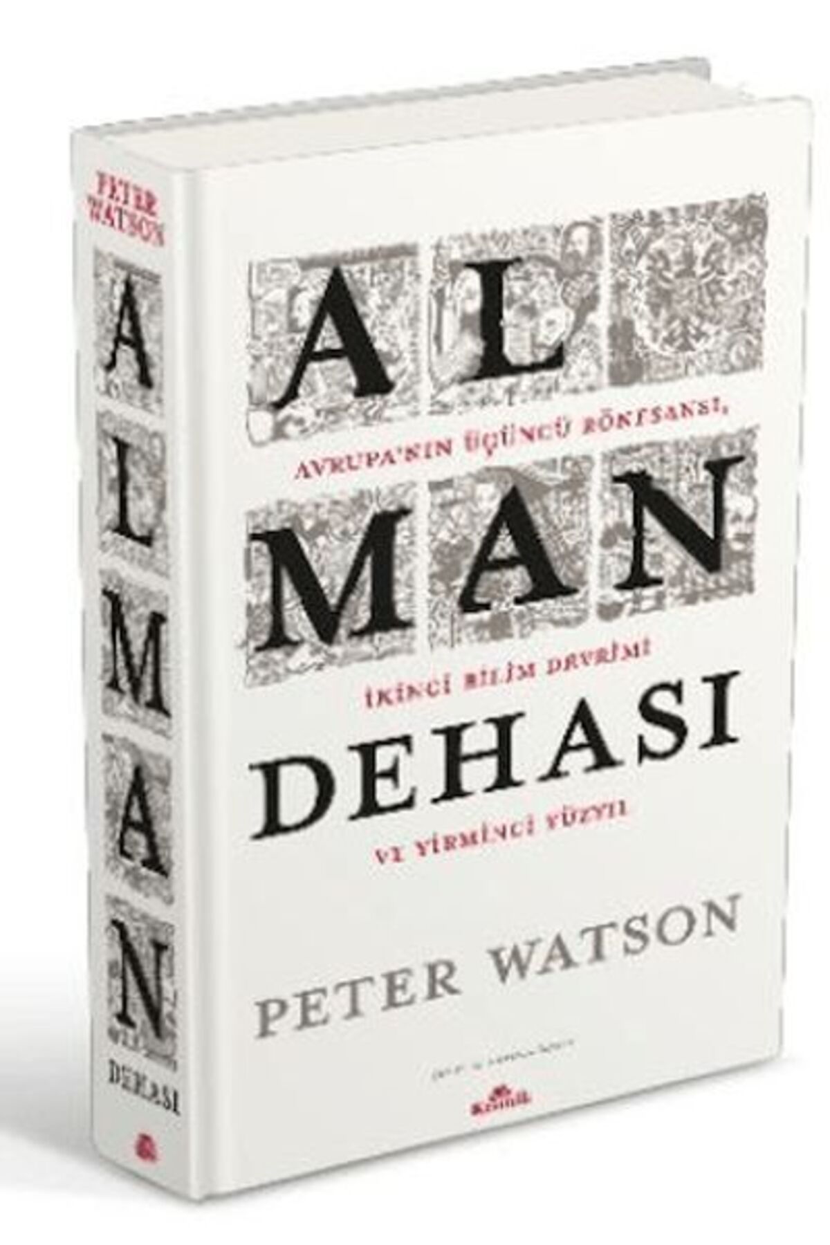 Kronik Kitap Alman Dehası - Avrupa’nın Üçüncü Rönesansı, İkinci Bilim Devrimi ve Yirmi Yüzyıl