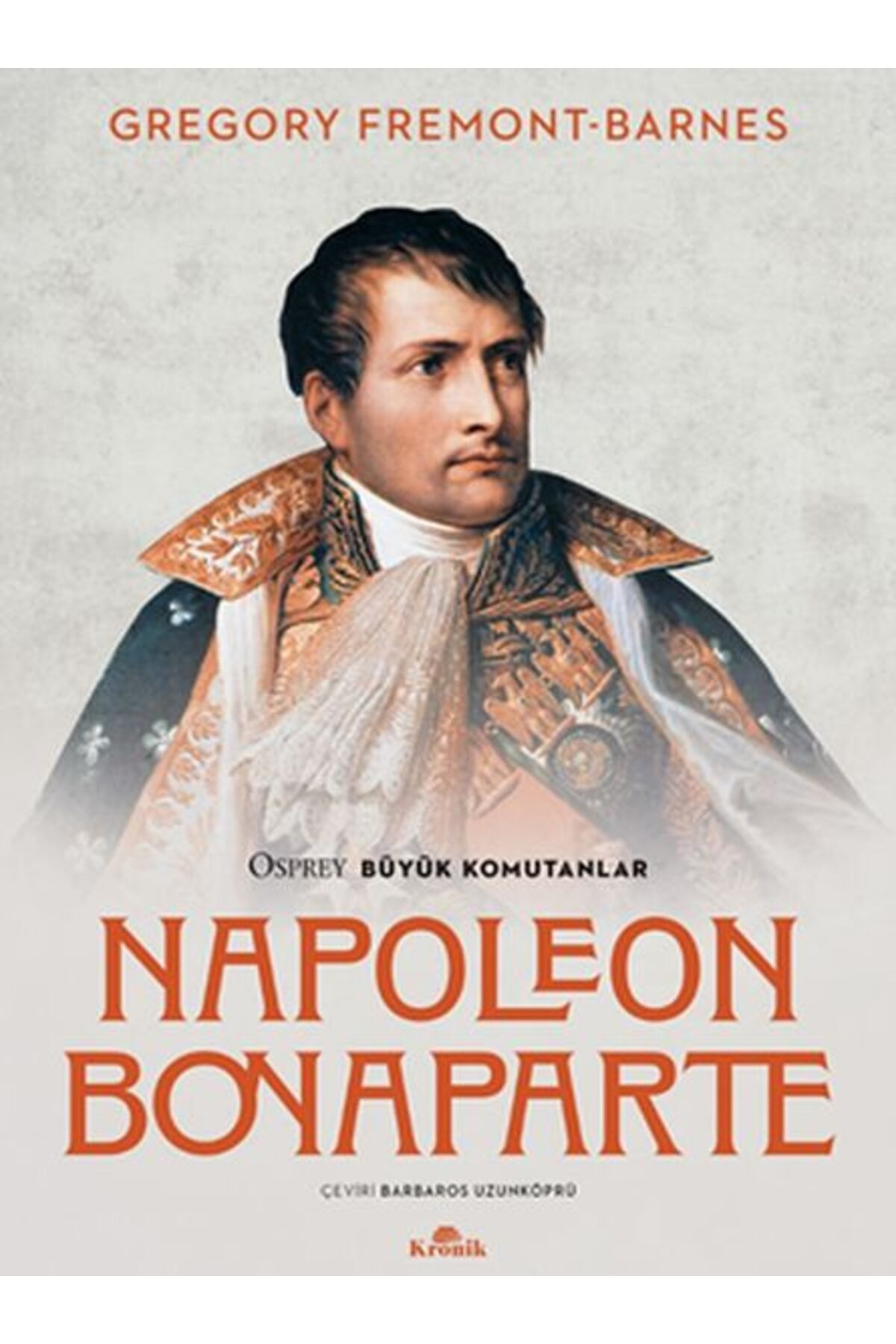 Kronik Kitap Napoleon Bonaparte - Osprey Büyük Komutanlar