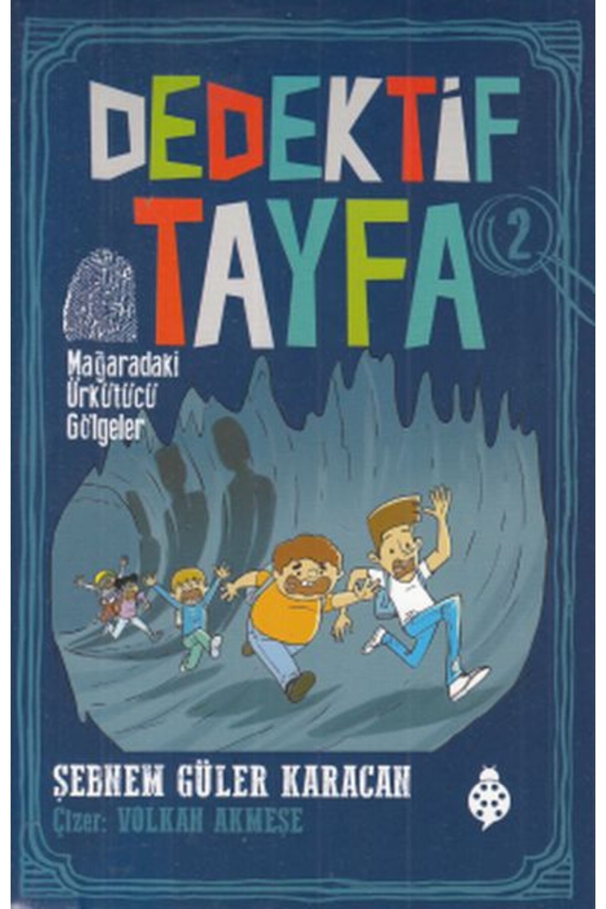 Uğurböceği Yayınları Dedektif Tayfa 2 - Mağaradaki Ürkütücü Gölgeler