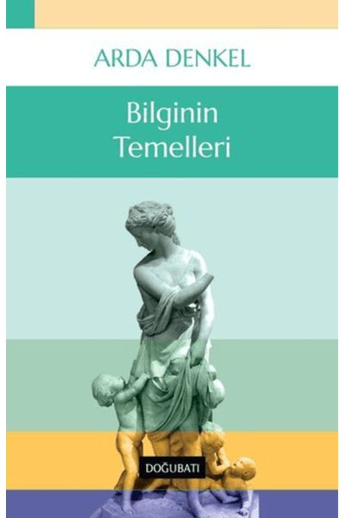 Doğu Batı Yayınları Bilginin Temelleri