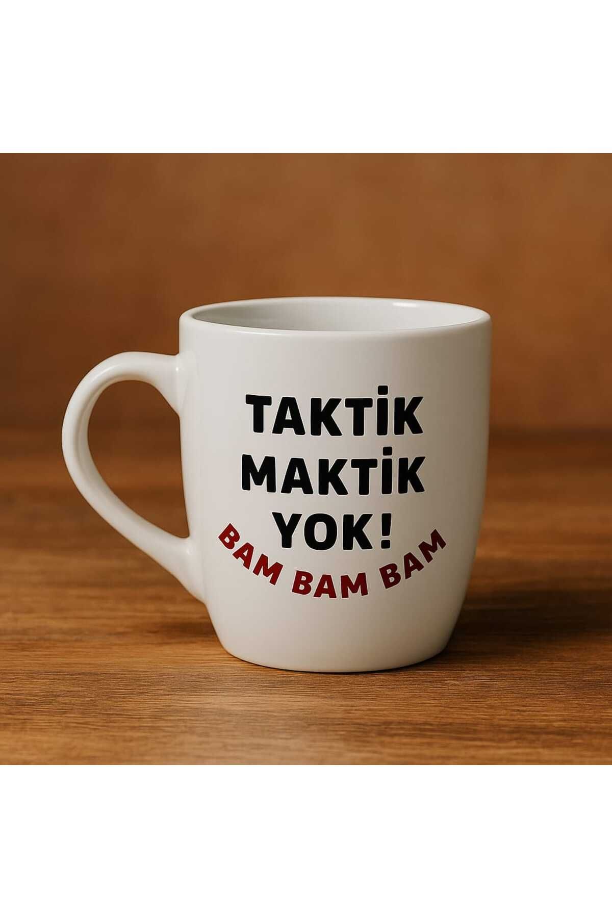 Tasarım TAKTİK MAKTİK YOK ! BAM BAM BAM - Bulut Kupa - Hediyelik Seramik Kupa