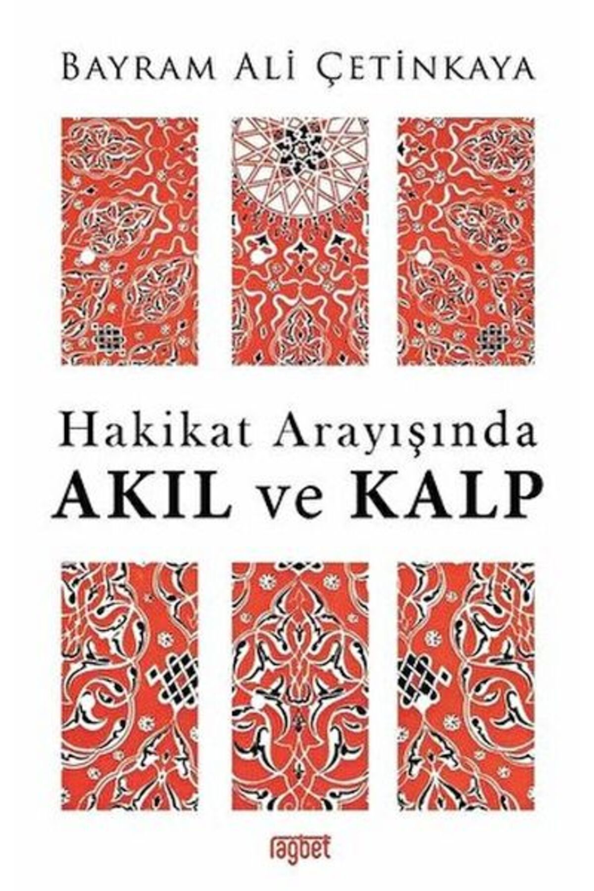 Rağbet Yayınları Hakikat Arayışında Akıl ve Kalp