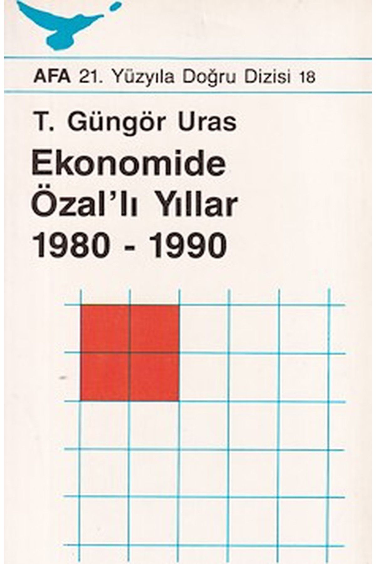 Literatürk Academia Ekonomide Özal'lı Yıllar 1980-1990 / T. Güngör Uras (1993 Basım-AFA)