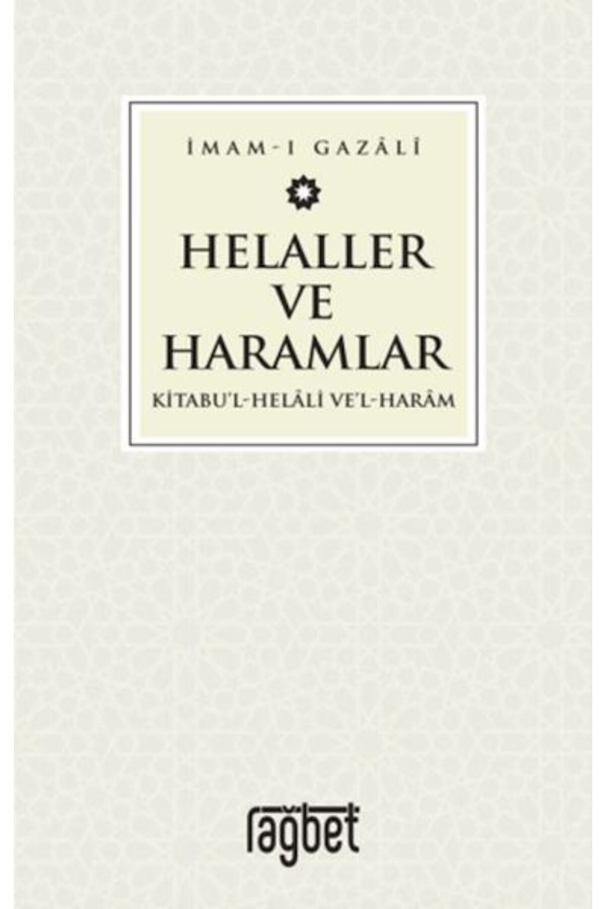 Rağbet Yayınları Helaller ve Haramlar - Kitabu’l-Helali Ve’l-Haram