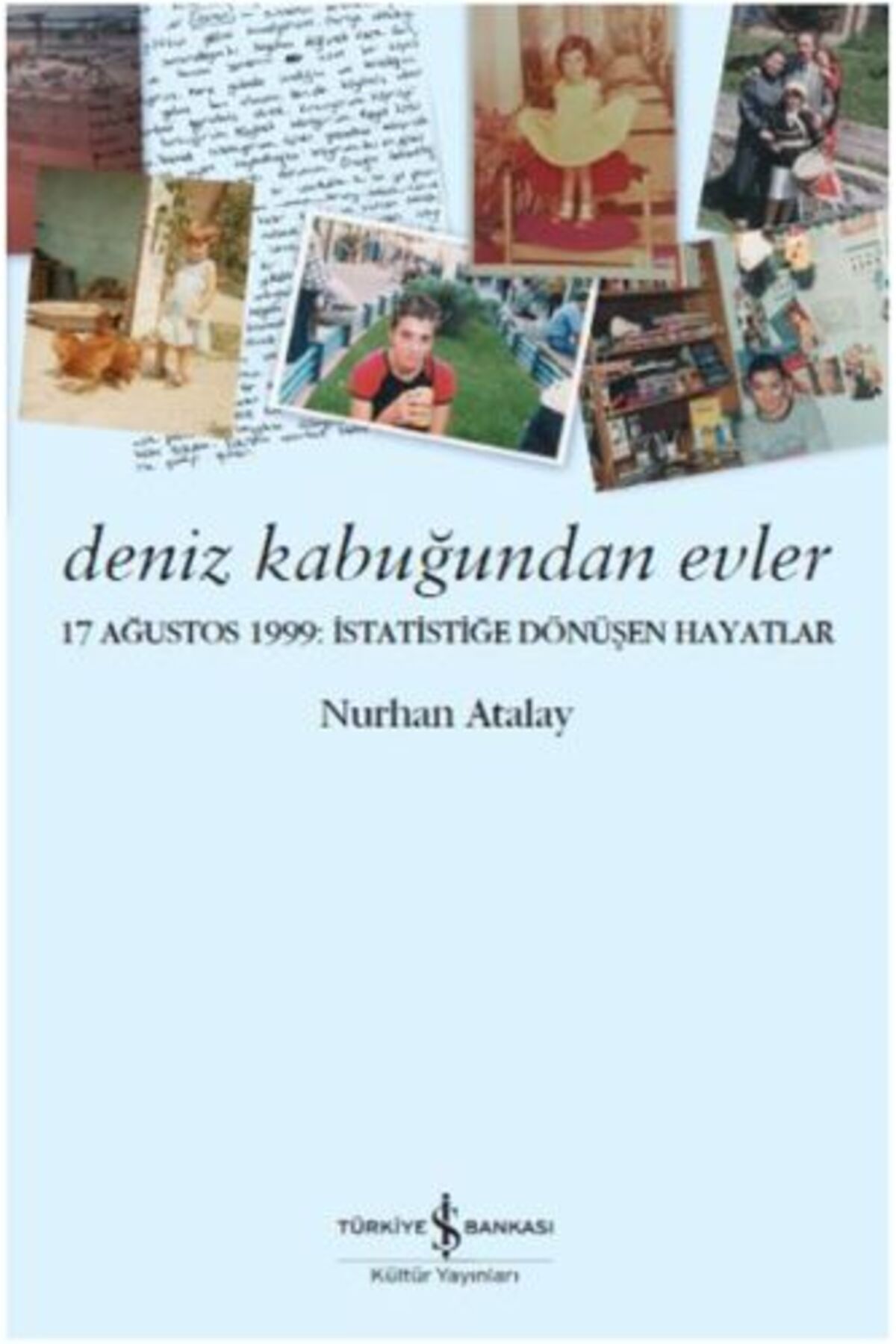 TÜRKİYE İŞ BANKASI KÜLTÜR YAYINLARI Deniz Kabuğundan Evler