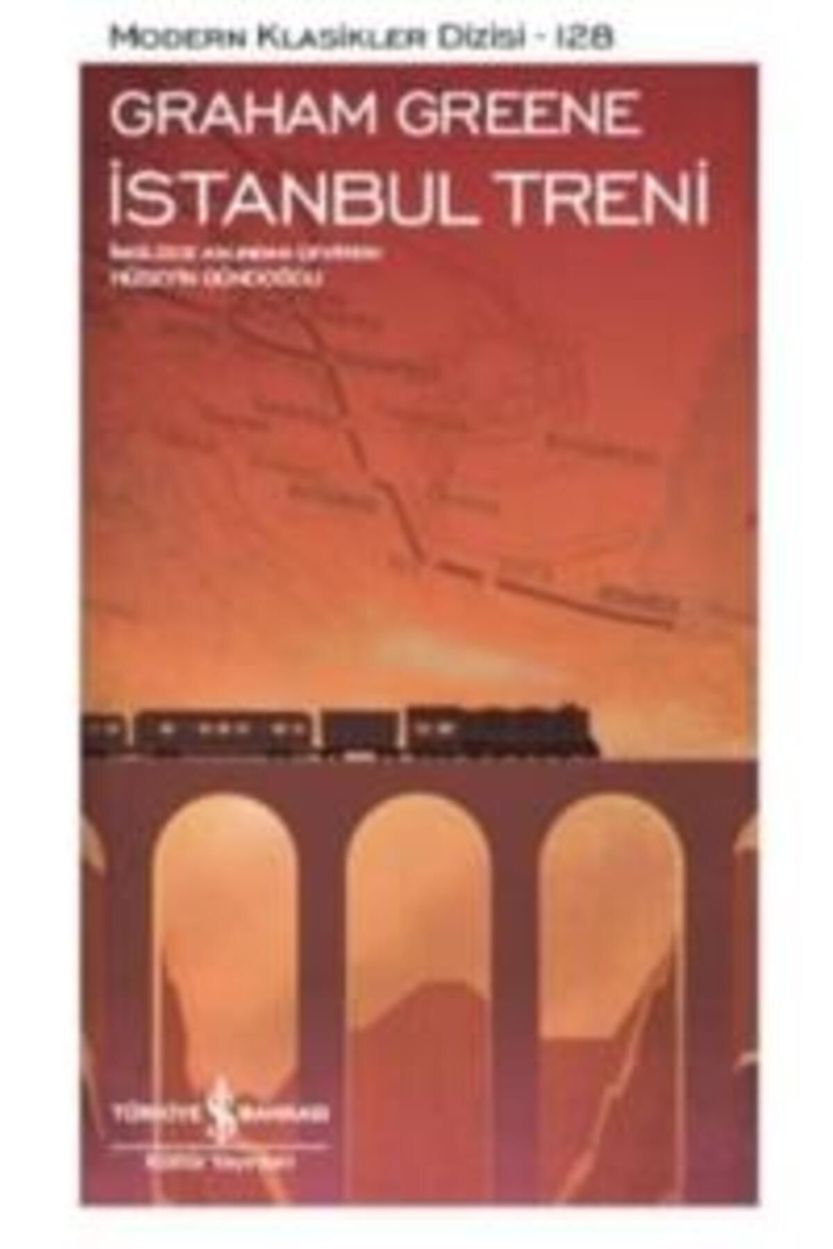 TÜRKİYE İŞ BANKASI KÜLTÜR YAYINLARI İstanbul Treni - Modern Klasikler Dizisi
