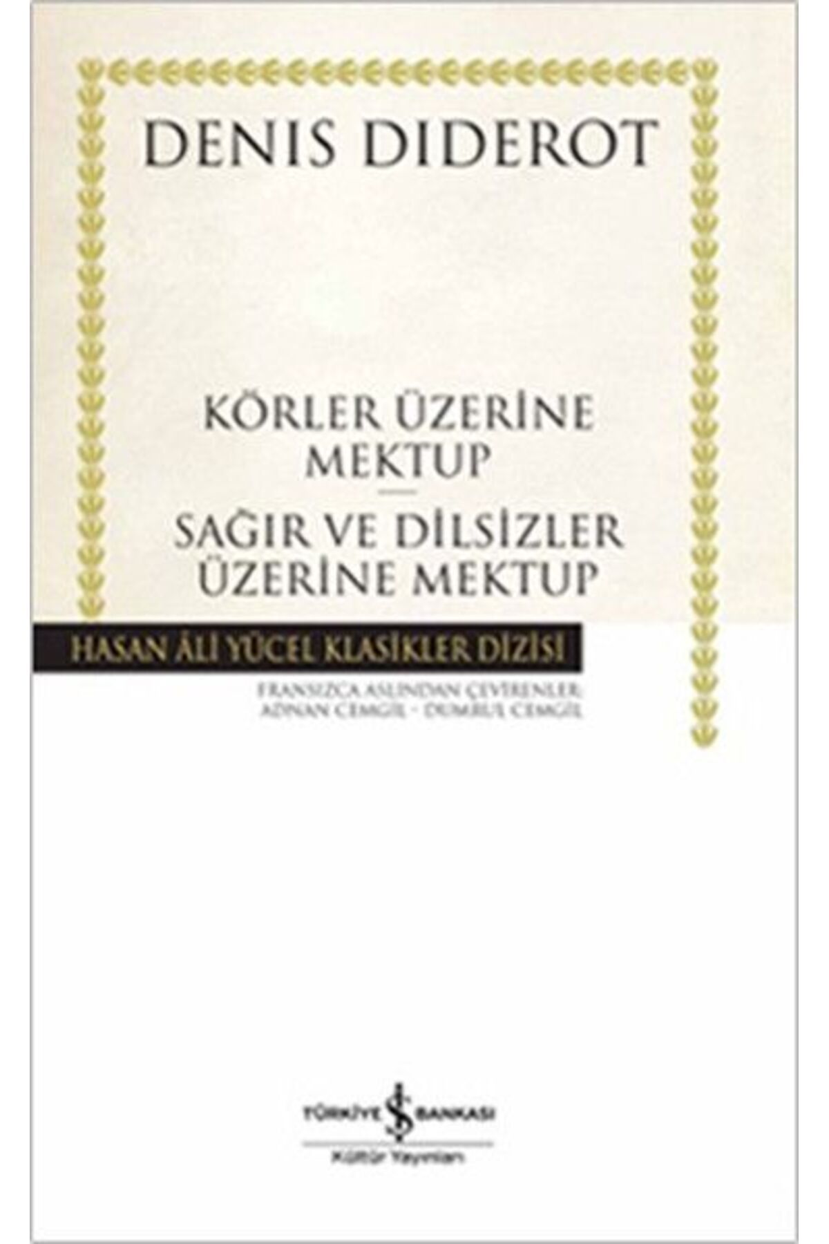 TÜRKİYE İŞ BANKASI KÜLTÜR YAYINLARI Körler Üzerine Mektup - Sağır ve Dilsizler Üzerine Mektup - Hasan Ali Yücel Klasikleri