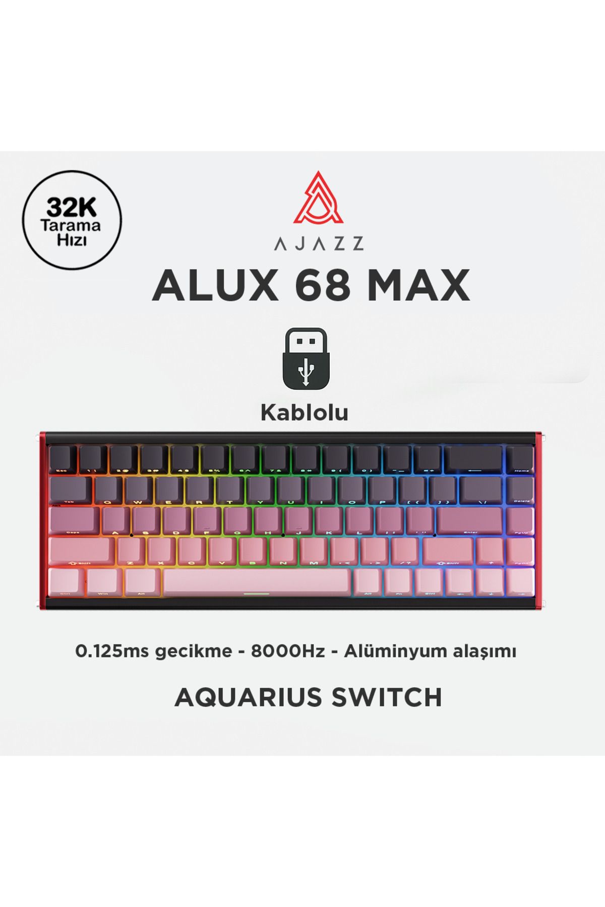 Ajazz Alux 68 Max HE- Kablolu Manyetik Switch Klavye- 8.00” Hz Alüminyum Gövde ARGB