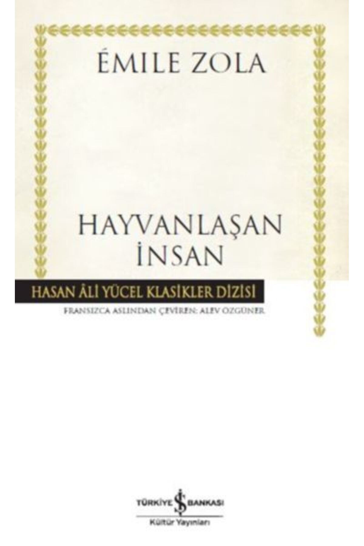 TÜRKİYE İŞ BANKASI KÜLTÜR YAYINLARI Hayvanlaşan İnsan - Hasan Ali Yücel Klasikleri
