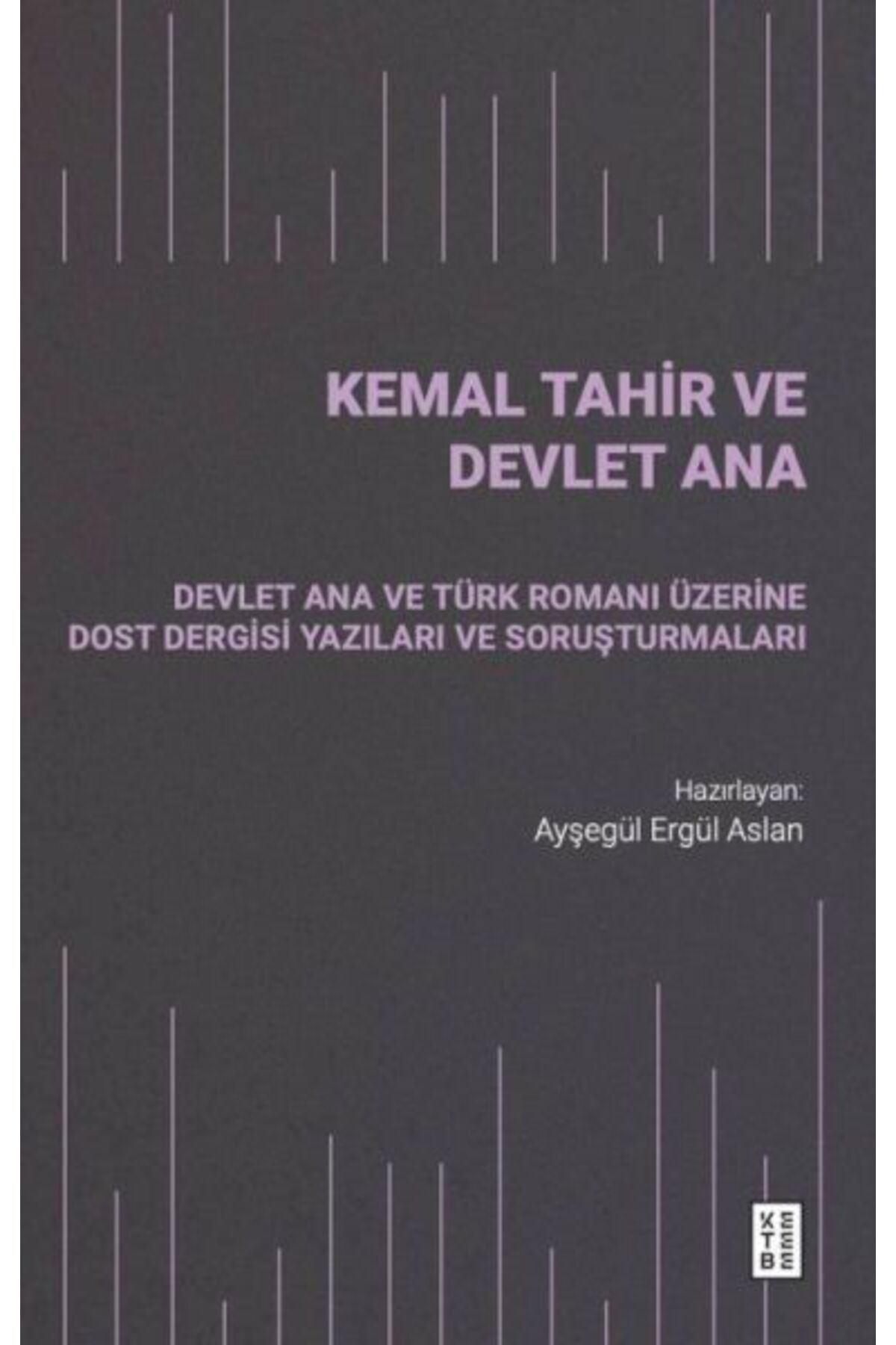 Ketebe Yayınları Kemal Tahir ve Devlet Ana