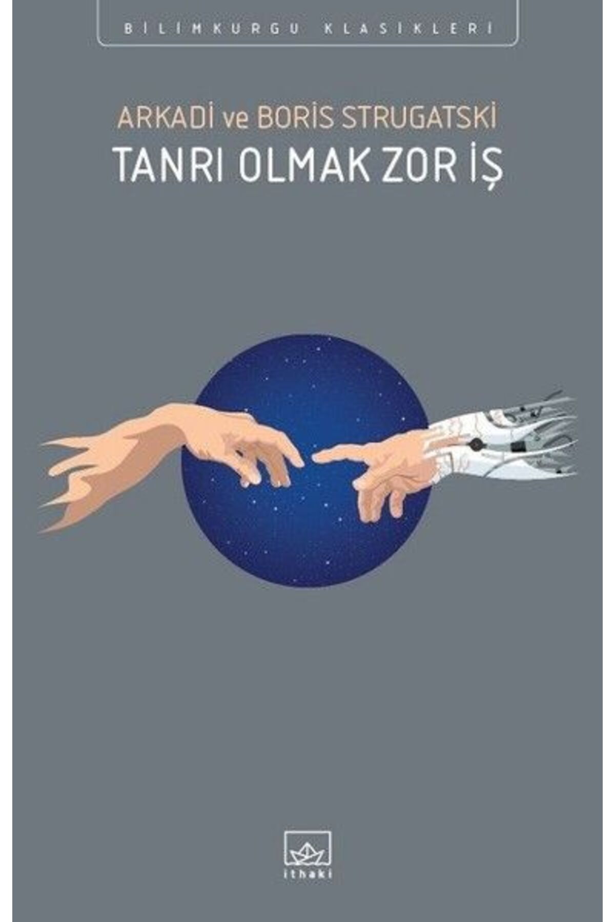 İthaki Yayınları Tanrı Olmak Zor İş