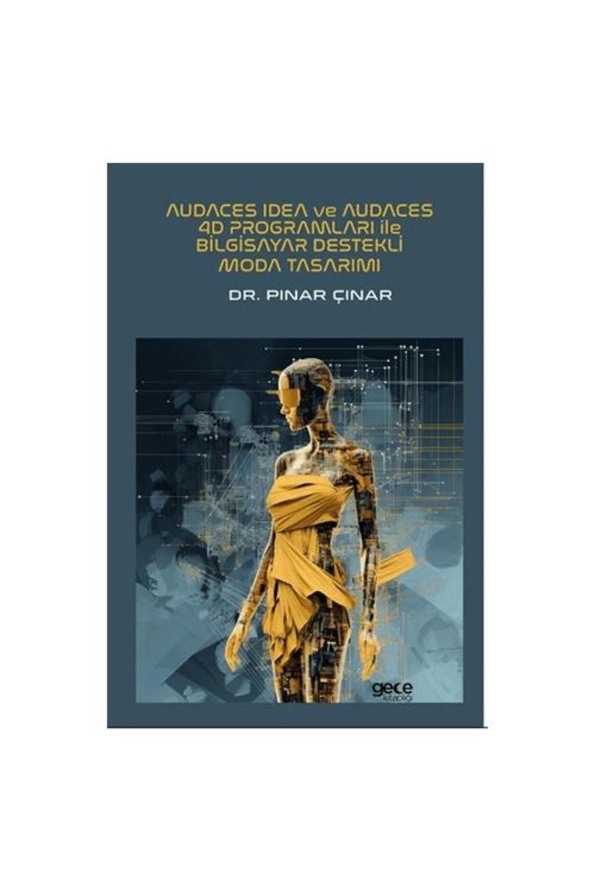 Gece Kitaplığı Audaces Idea ve Audaces 4D Programları ile Bilgisayar Destekli Moda Tasarımı