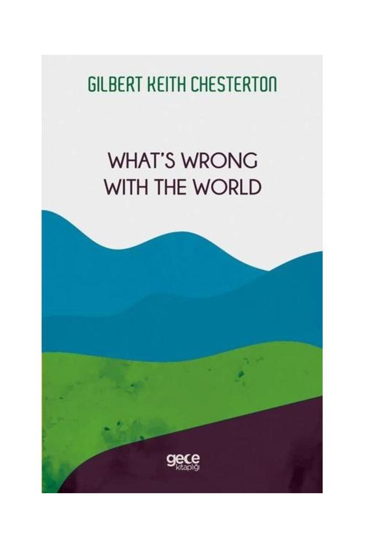 Gece Kitaplığı What's Wrong With The World