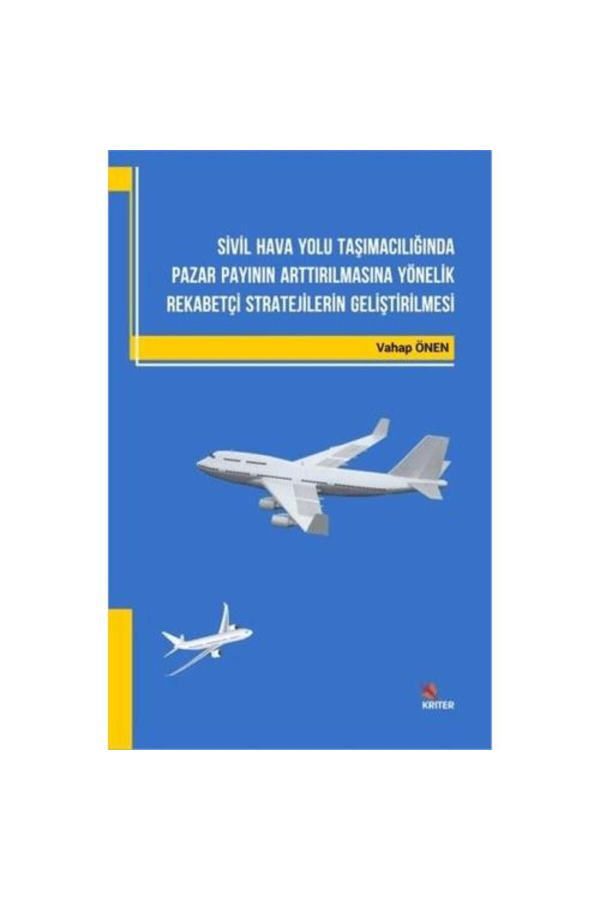 Kriter Yayınları Sivil Hava Yolu Taşımacılığında Pazar Payının Arttırılmasına Yönelik