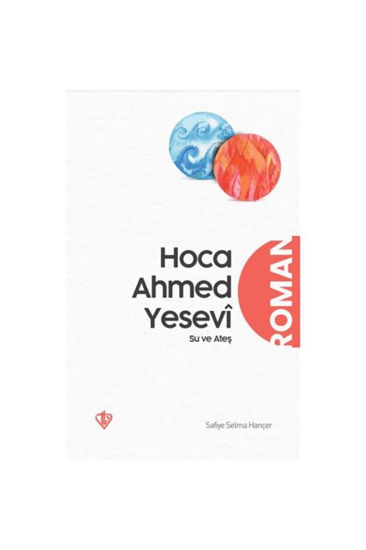 Türkiye Diyanet Vakfı Yayınları Hoca Ahmed Yesevi Su ve Ateş