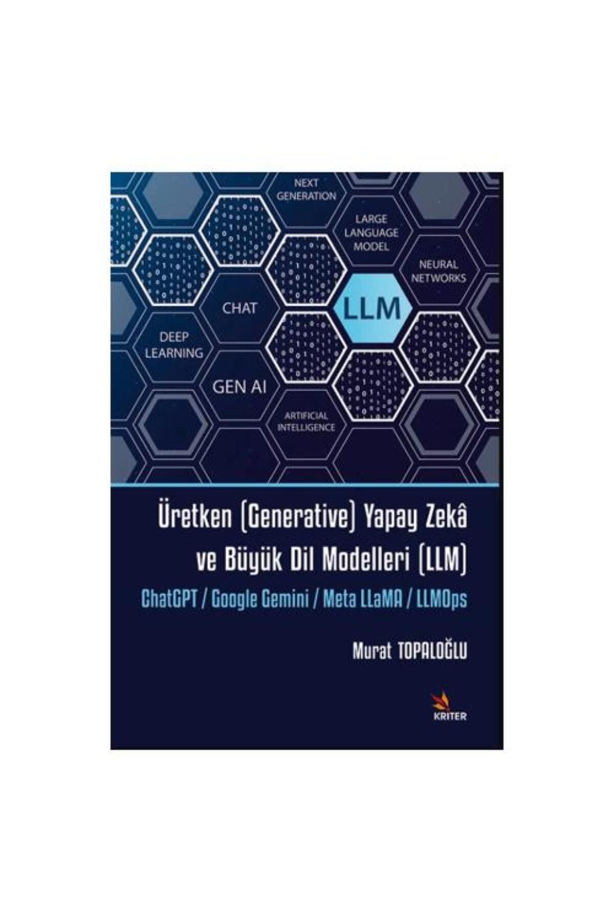 Kriter Yayınları Üretken (Generative) Yapay Zekâ ve Büyük Dil Modelleri (LLM)