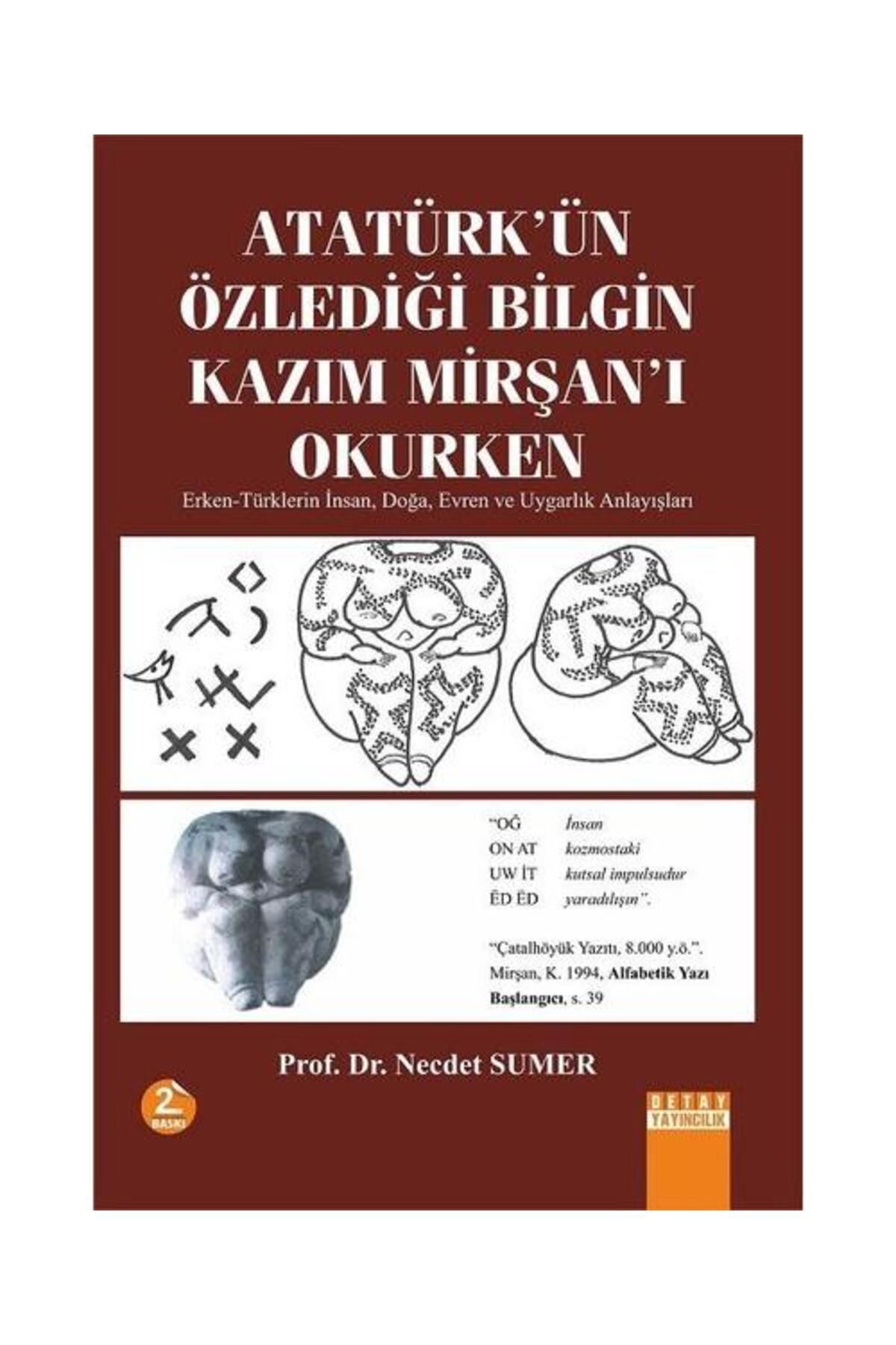 Detay Yayıncılık Atatürk'ün Özlediği Bilgin Kazim Mirşan'i Okurken