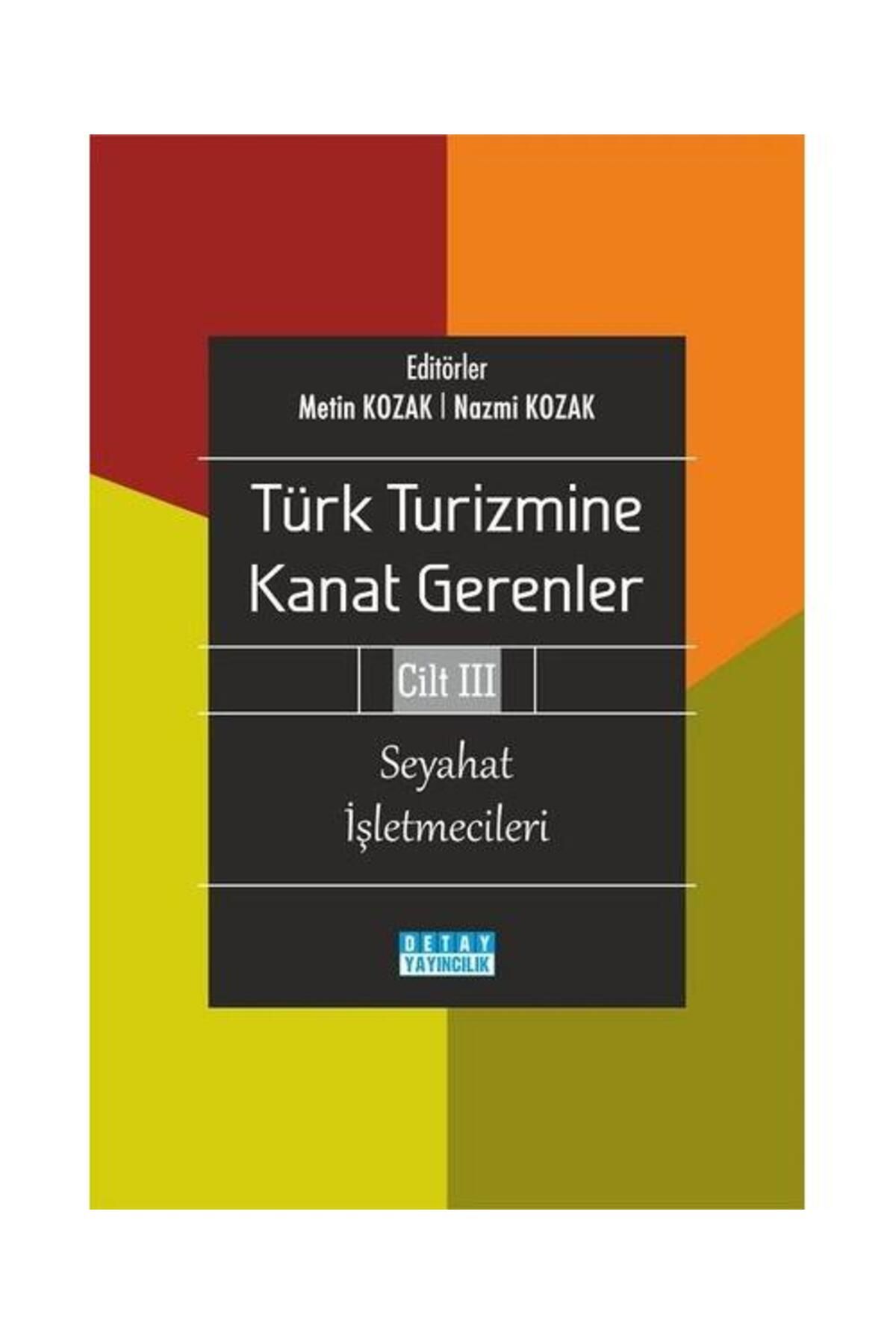 Detay Yayıncılık Seyahat İşletmecileri Türk Turizmine Kanat Gerenler Cilt 3