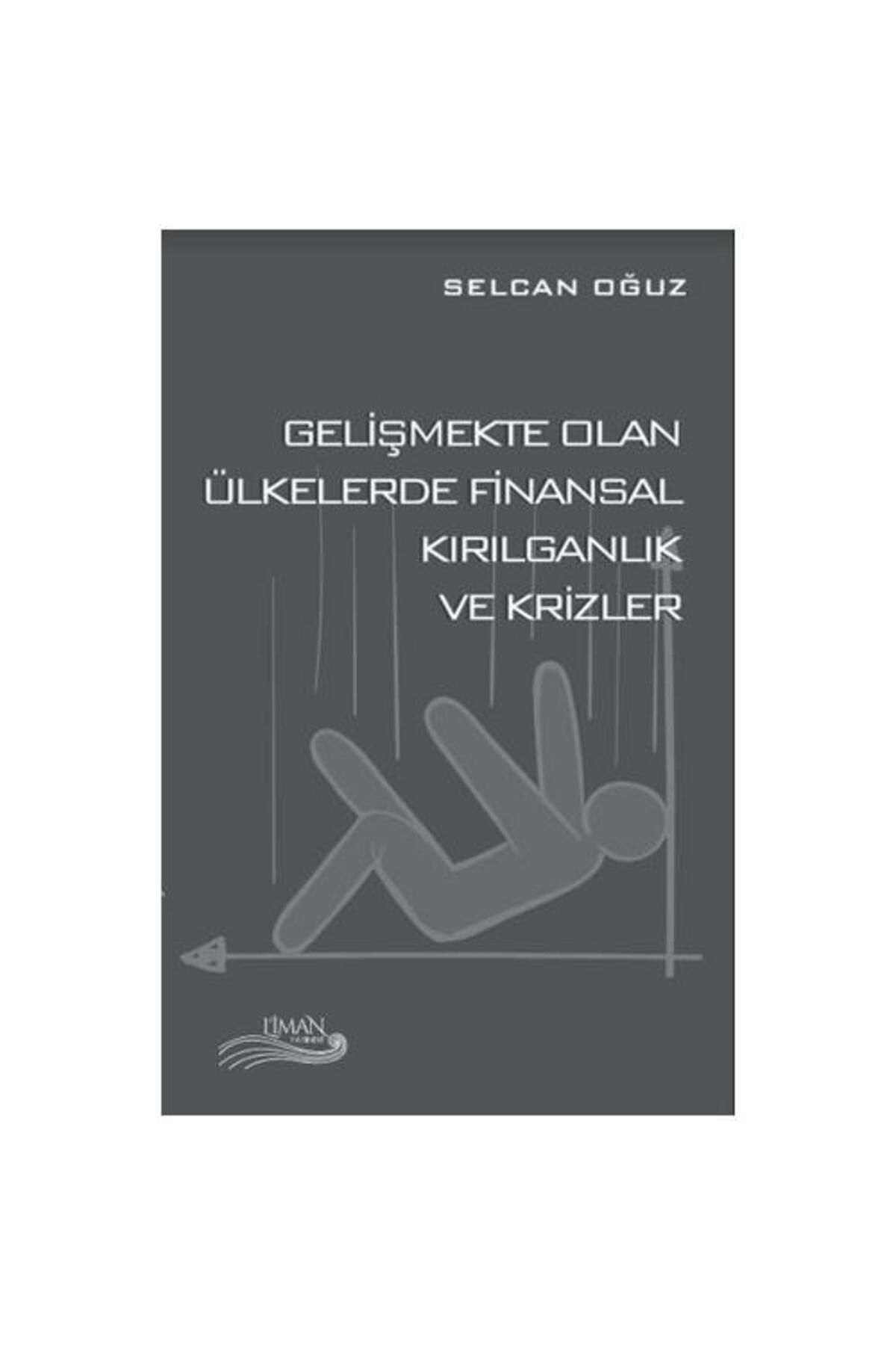 Liman Yayınevi Gelişmekte Olan Ülkelerde Finansal Kırılganlık ve Krizler