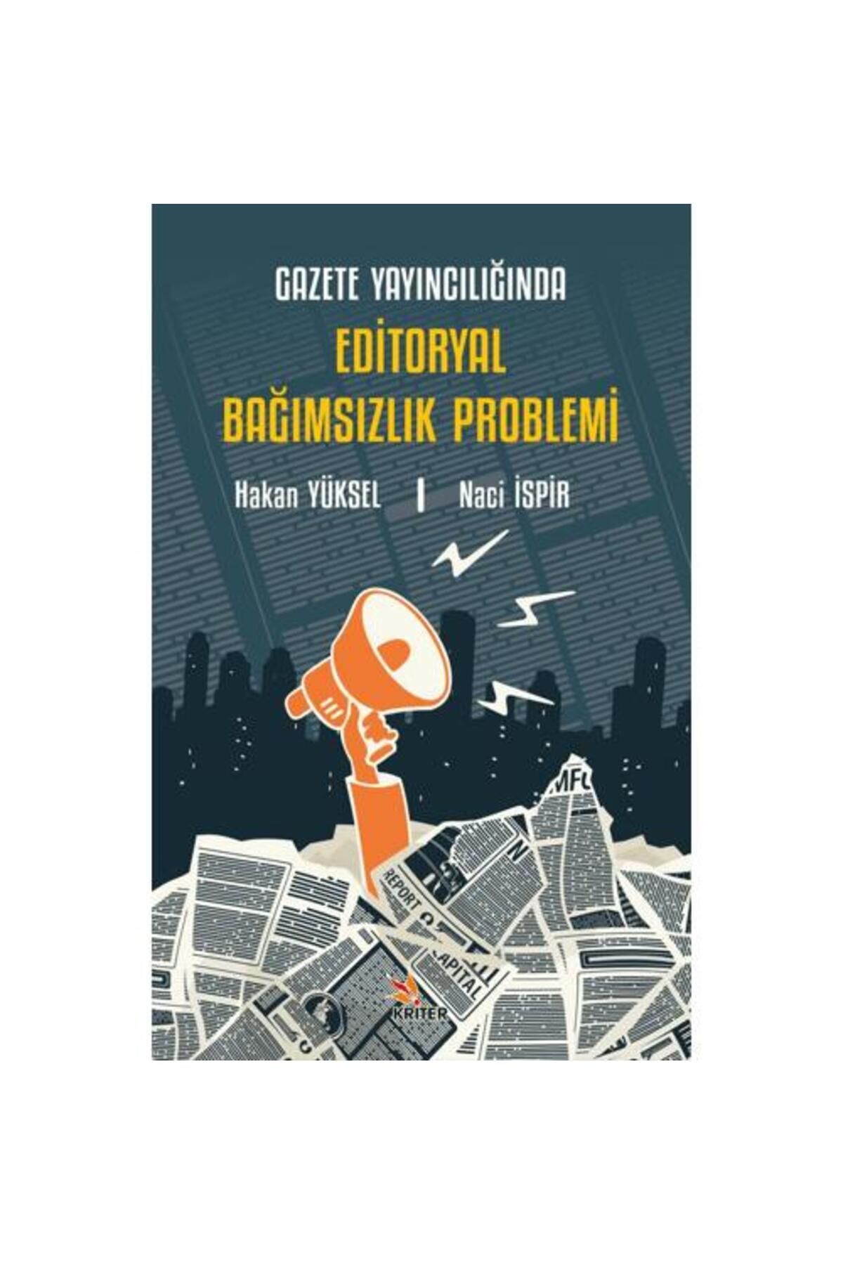 Kriter Yayınları Gazete Yayıncılığında Editoryal Bağımsızlık Problemi