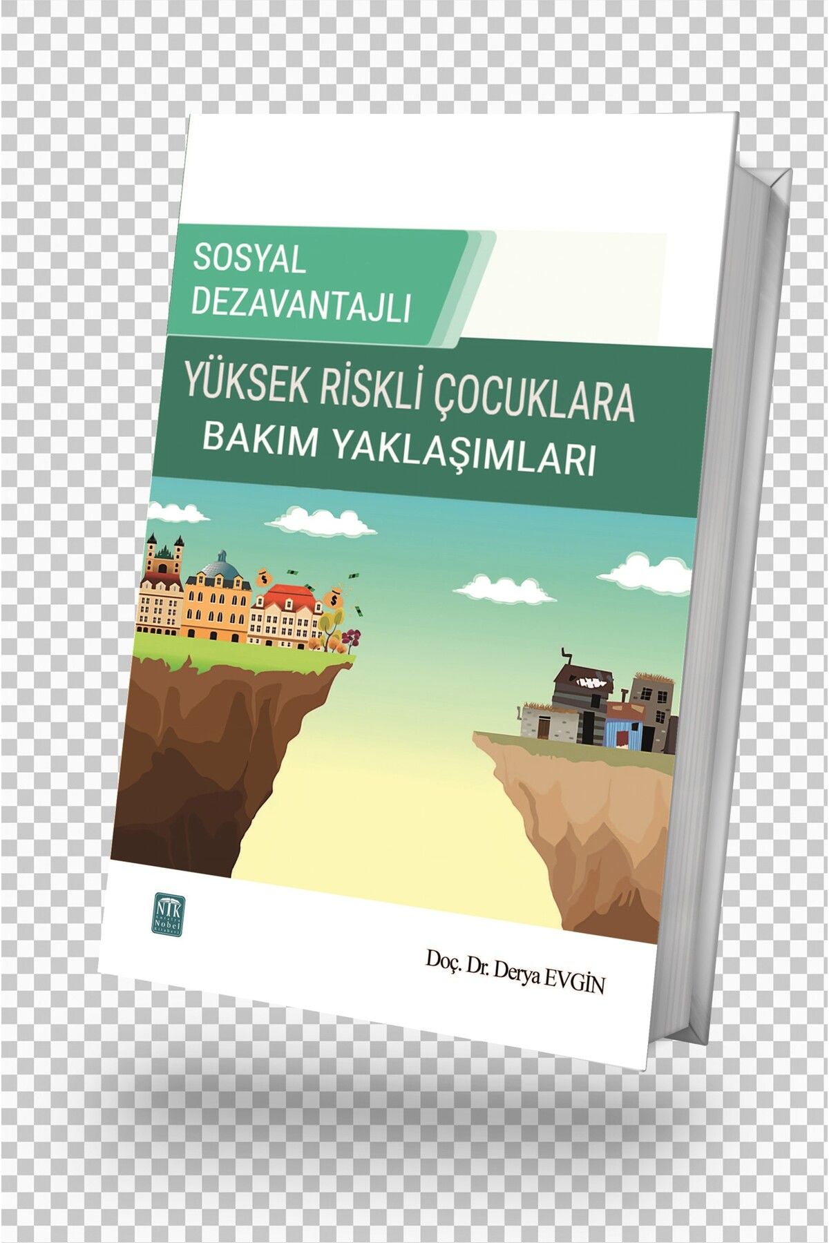 ntk antalya nobel Kitabevi Sosyal Dezavantajlı Yüksek Riskli Çocuklara Bakım Yaklaşımları
