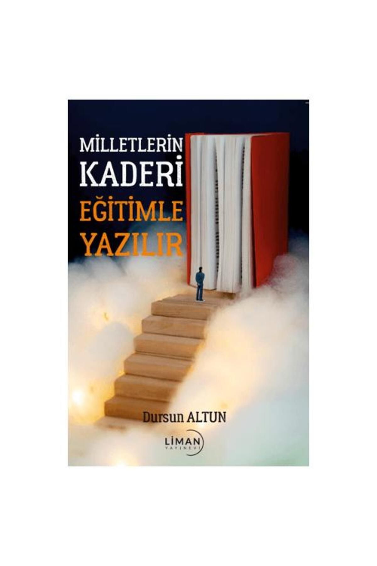 Liman Yayınevi Milletlerin Kaderi Eğitimle Yazılır