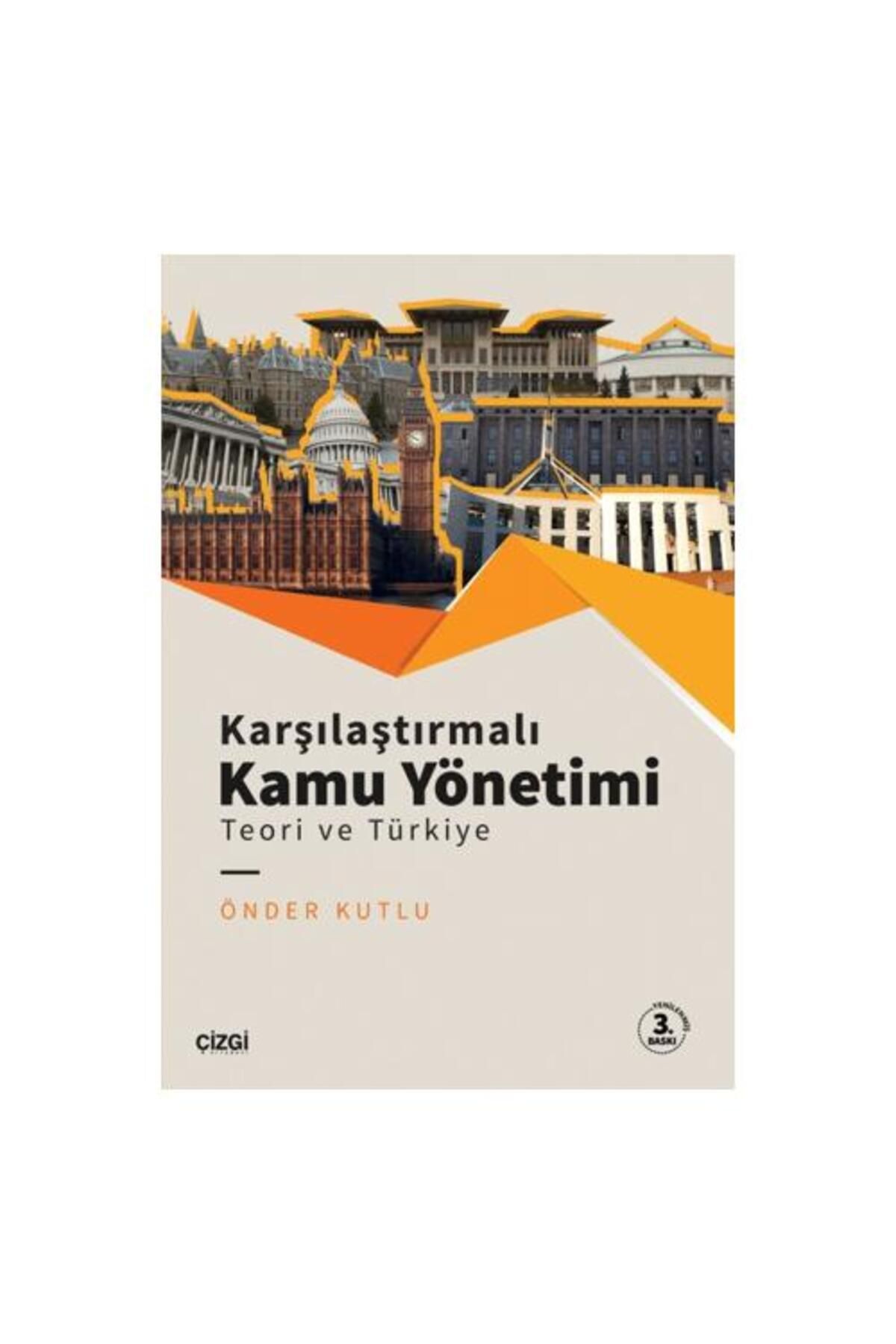 Çizgi Kitabevi Yayınları Karşılaştırmalı Kamu Yönetimi Teori ve Türkiye