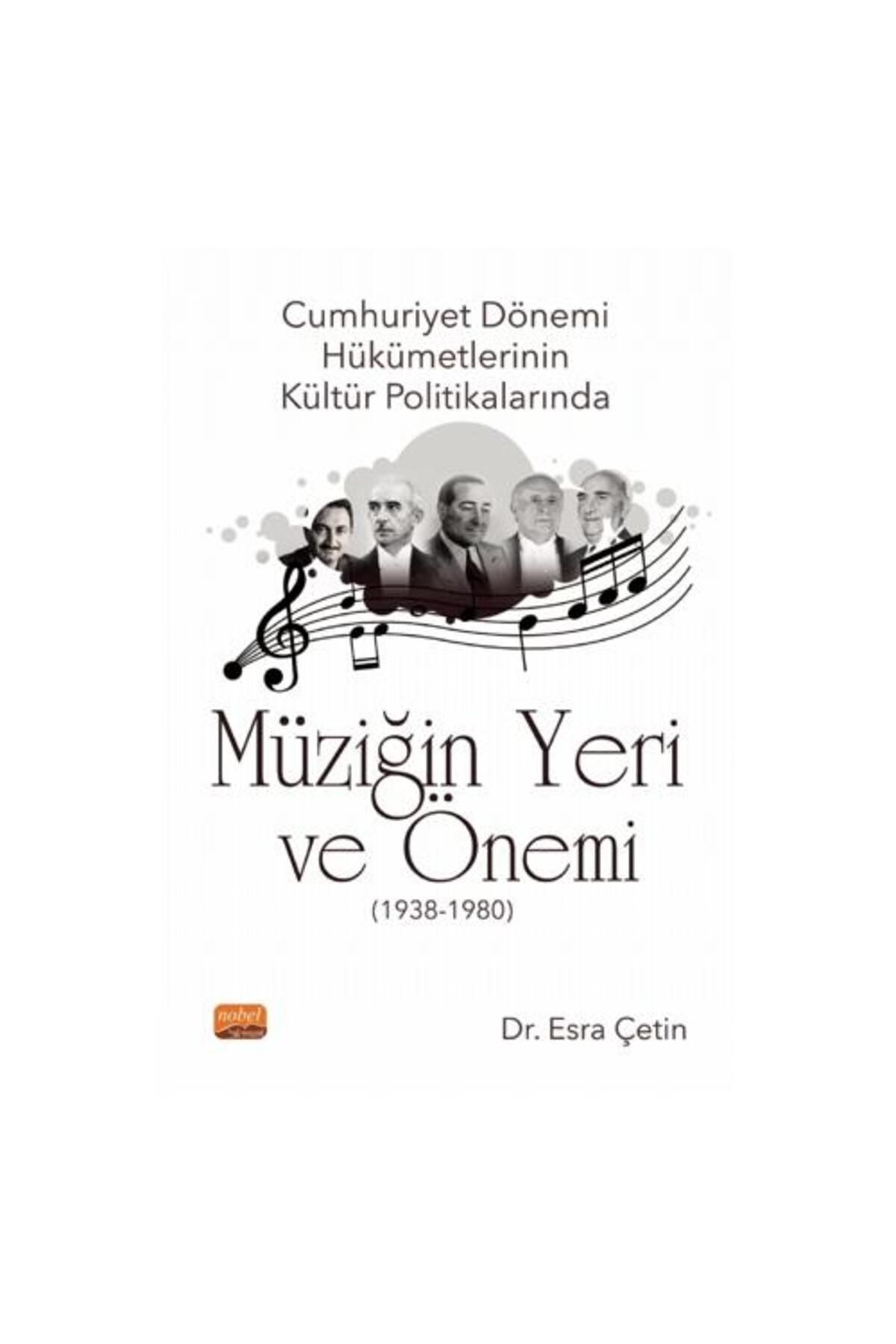 Nobel Bilimsel Eserler Cumhuriyet Dönemi Hükümetlerinin Kültür Politikalarında Müziğin Yeri ve Önemi