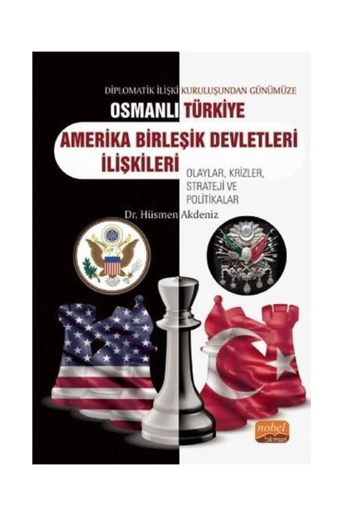 Nobel Bilimsel Eserler Diplomatik İlişki Kuruluşundan Günümüze Osmanlı Türkiye Amerika Birleşik