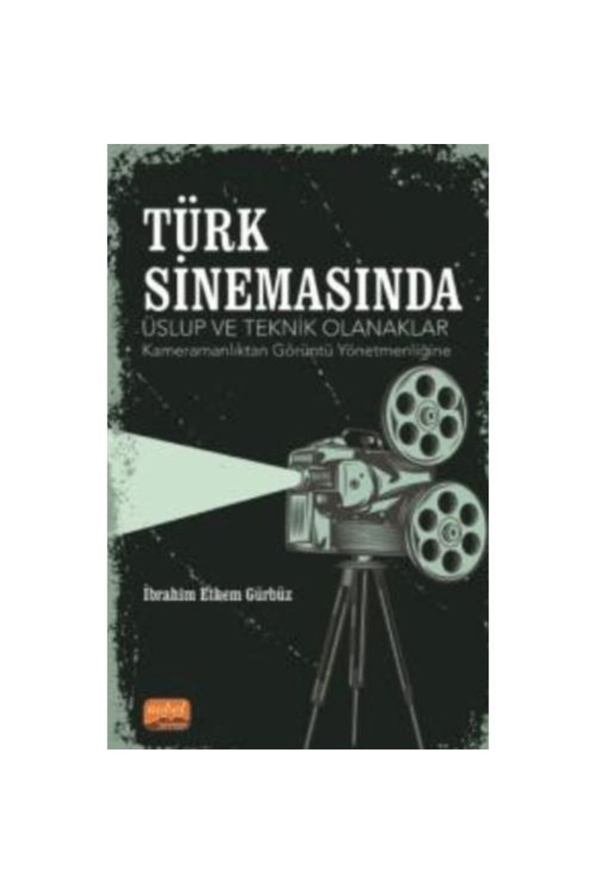 Nobel Bilimsel Eserler Türk Sinemasında Üslup Ve Teknik Olanaklar Kameramanlıktan Görüntü
