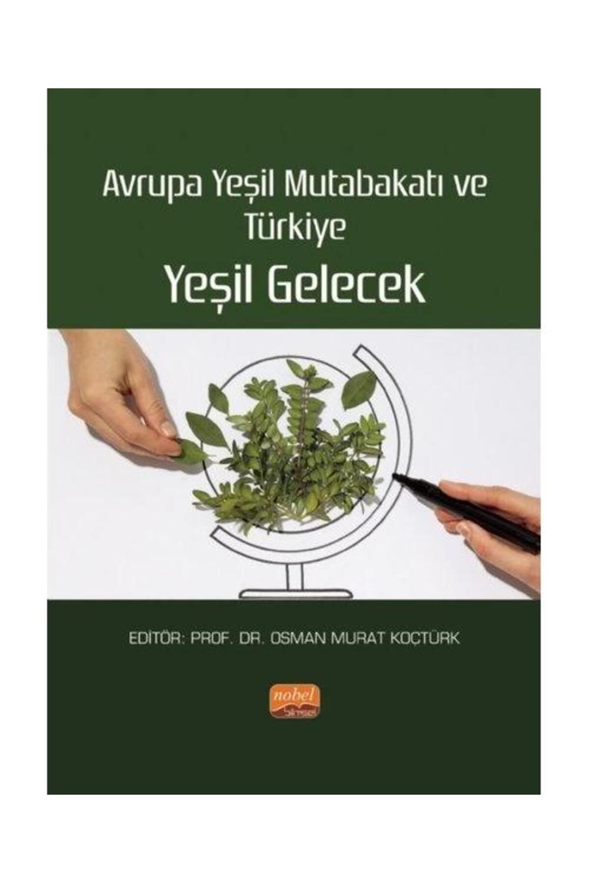 Nobel Bilimsel Eserler Avrupa Yeşil Mutabakatı ve Türkiye: Yeşil Gelecek