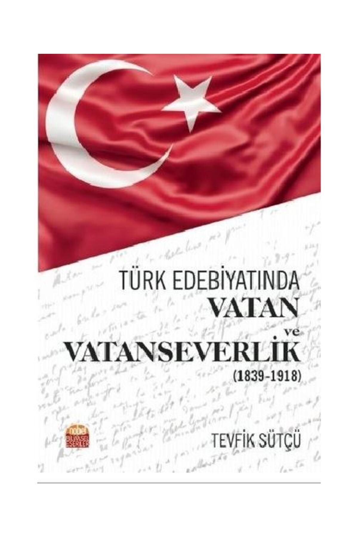 Nobel Bilimsel Eserler Türk Edebiyatında Vatan ve Vatanseverlik 1839 1918