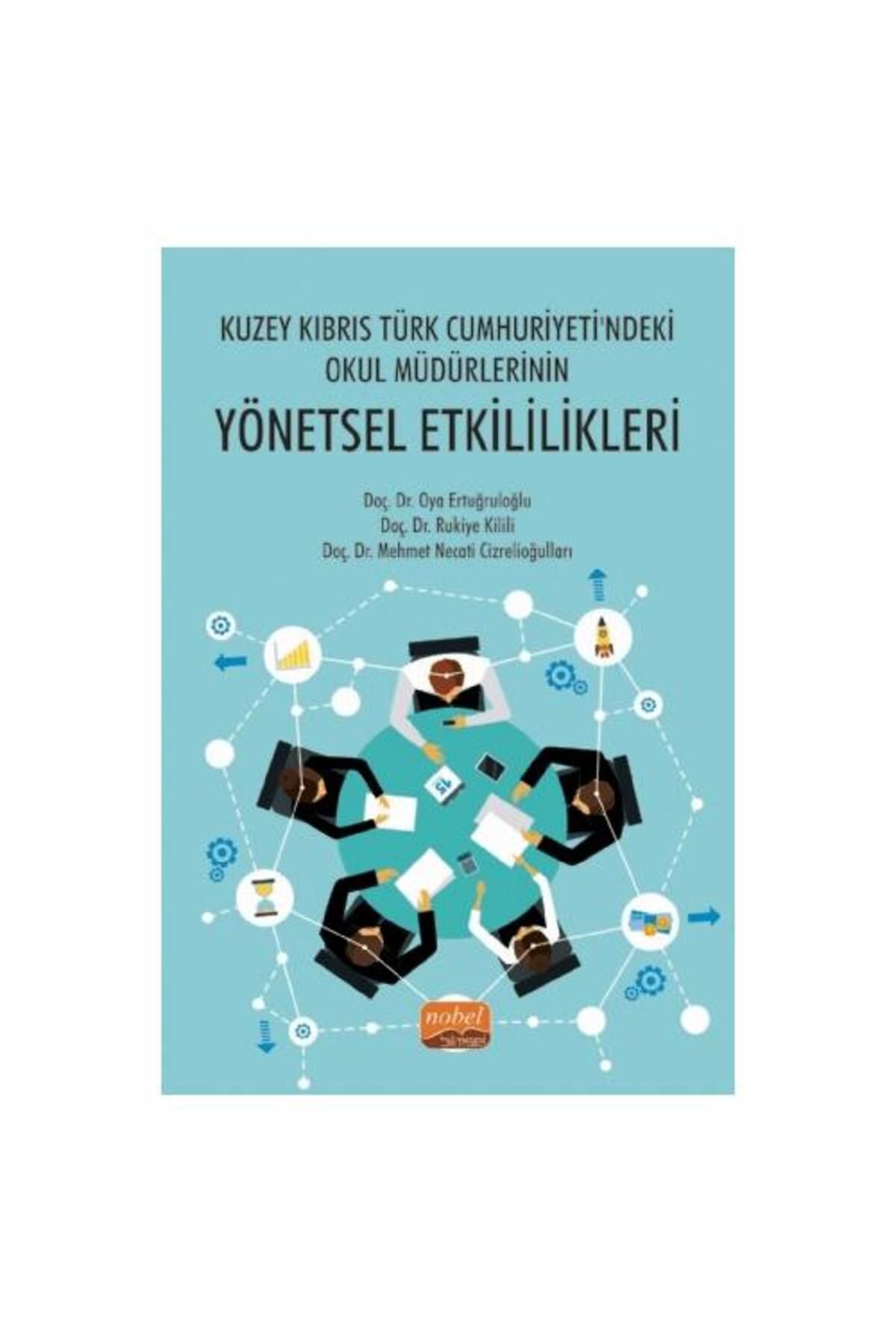Nobel Bilimsel Eserler Kuzey Kıbrıs Türk Cumhuriyeti'ndeki Okul Müdürlerinin Yönetsel Etkililikleri