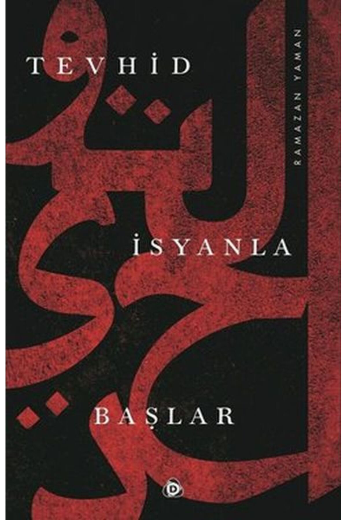 Düşün Yayıncılık Tevhid İsyanla Başlar
