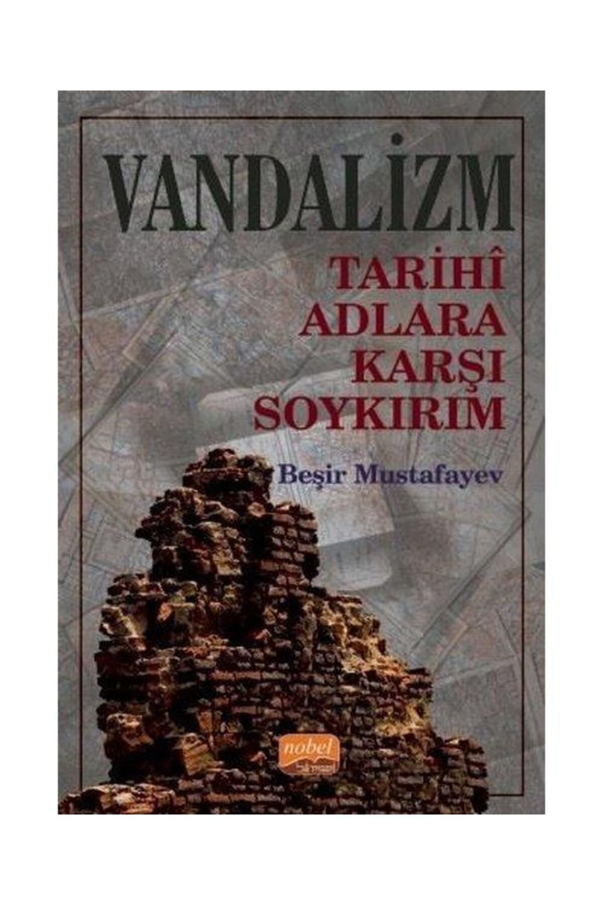 Nobel Bilimsel Eserler Vandalizm Tarihi Adlara Karşı Soykırım