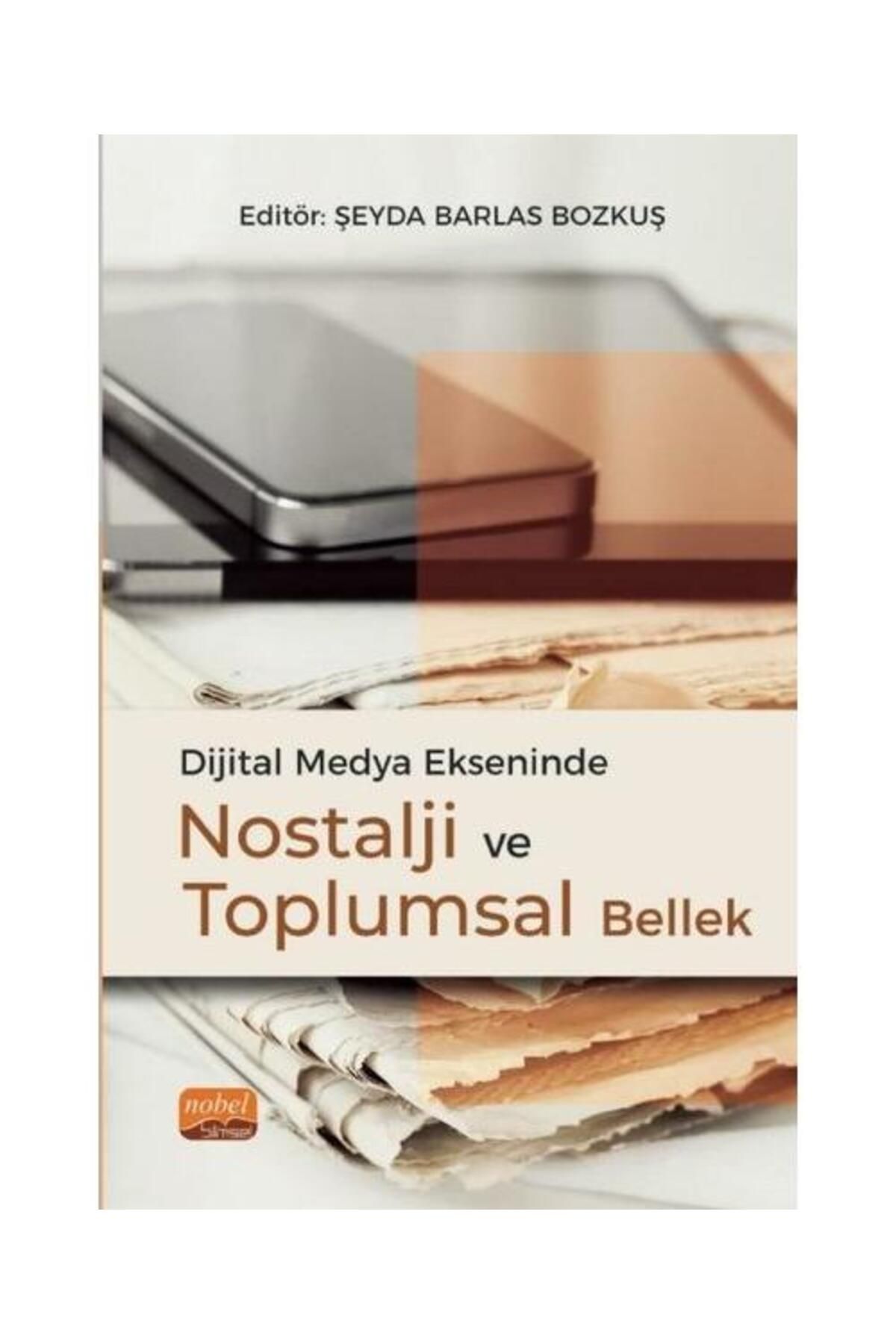 Nobel Bilimsel Eserler Dijital Medya Ekseninde Nostalji ve Toplumsal Bellek