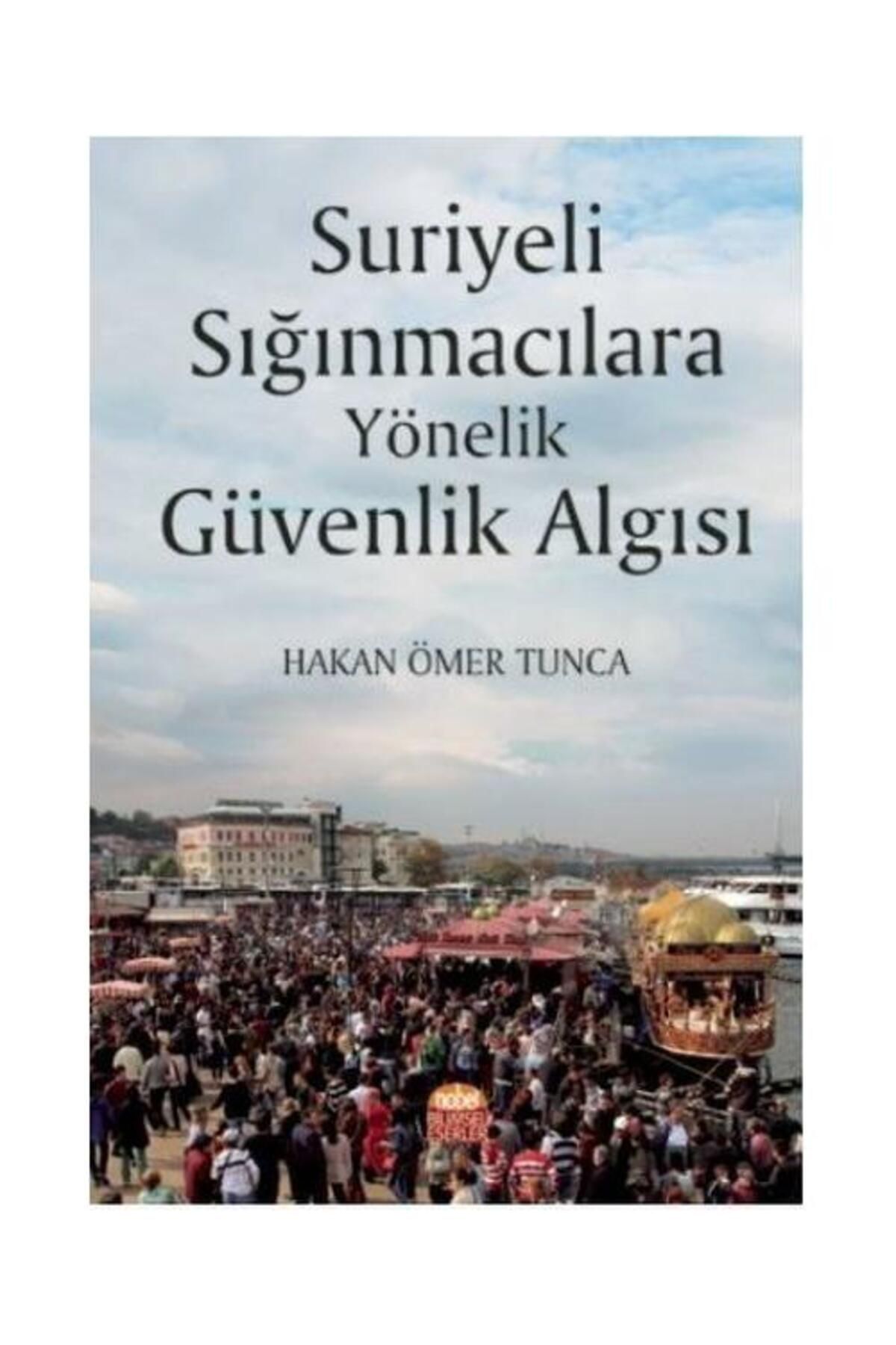 Nobel Bilimsel Eserler Suriyeli Sığınmacılara Yönelik Güvenlik Algısı
