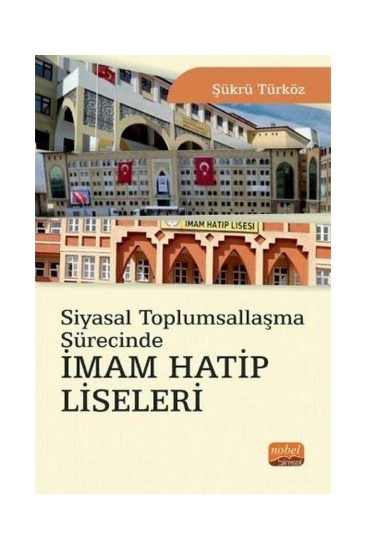 Nobel Bilimsel Eserler Siyasal Toplumsallaşma Sürecinde İmam Hatip Liseleri