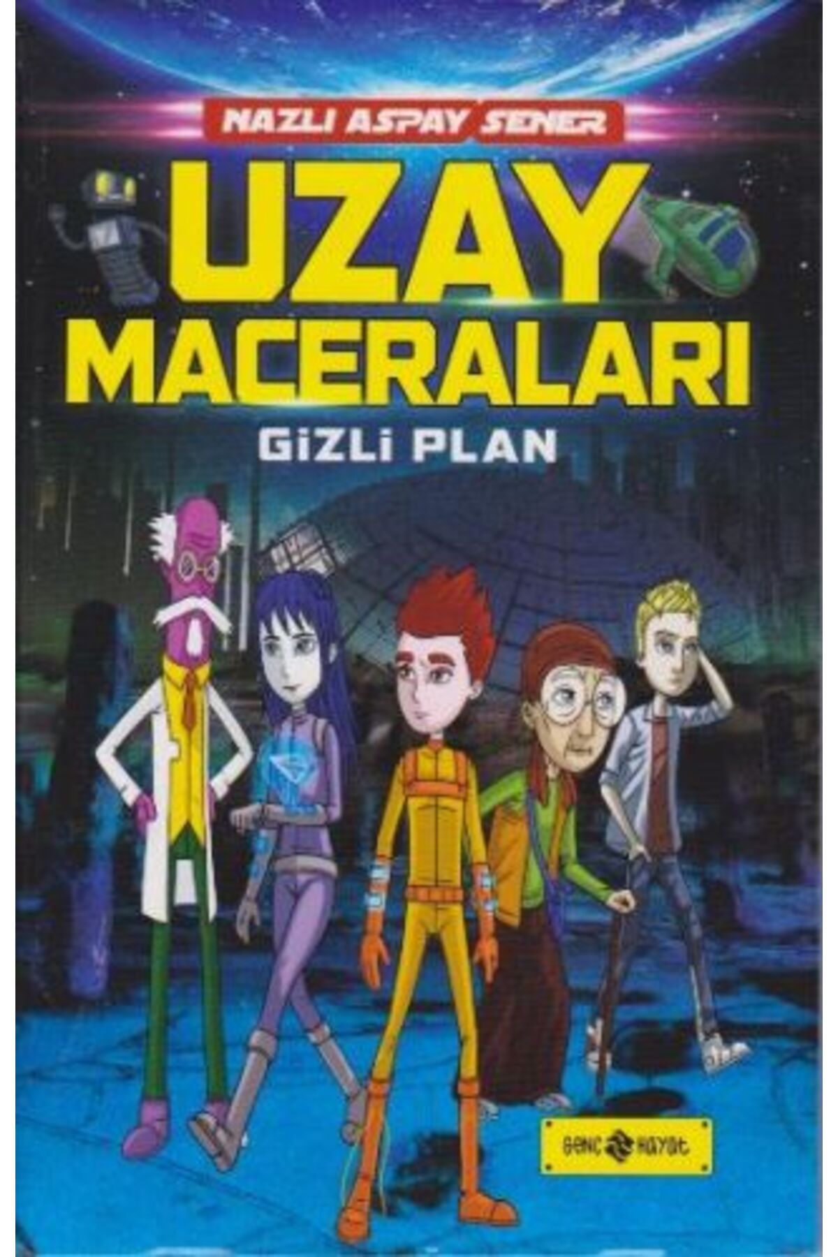 Genç Hayat Uzay Maceraları Gizli Plan
