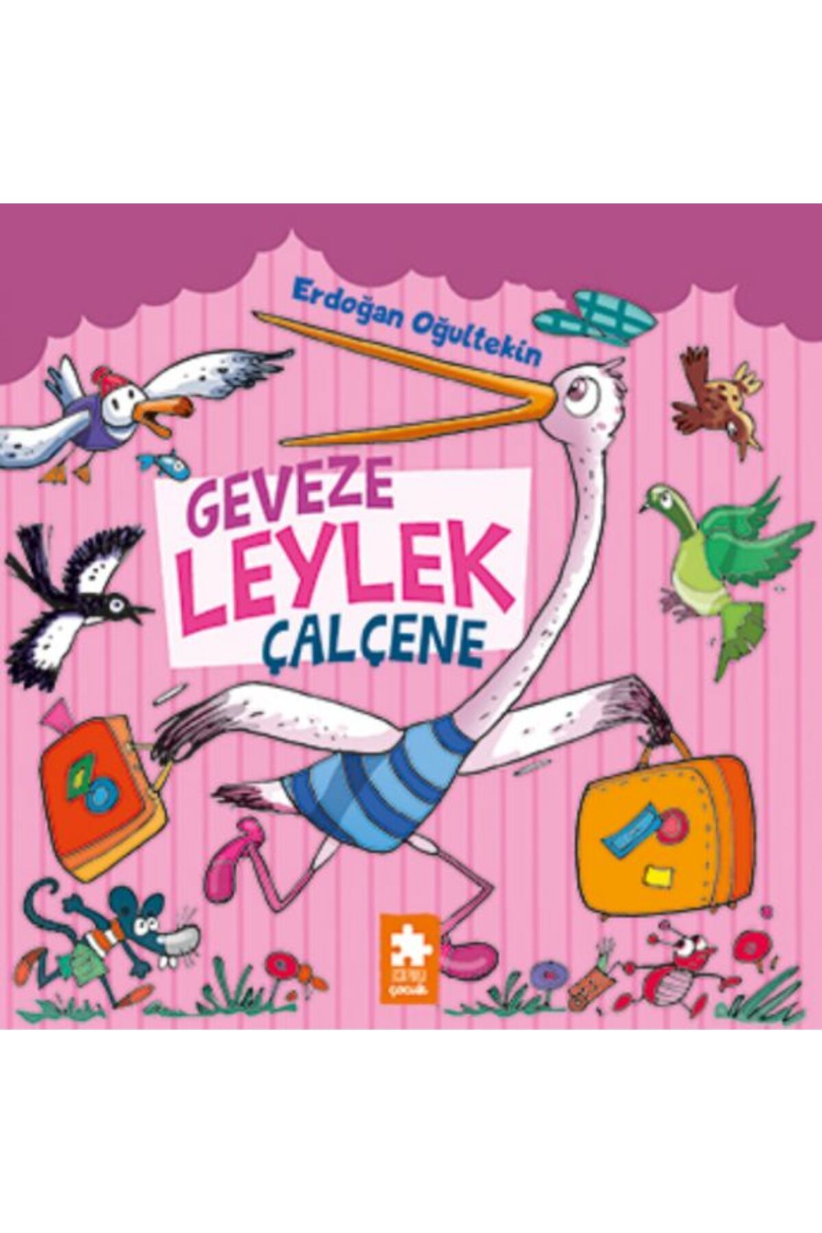 Eksik Parça Yayınları Geveze Leylek Çalçene