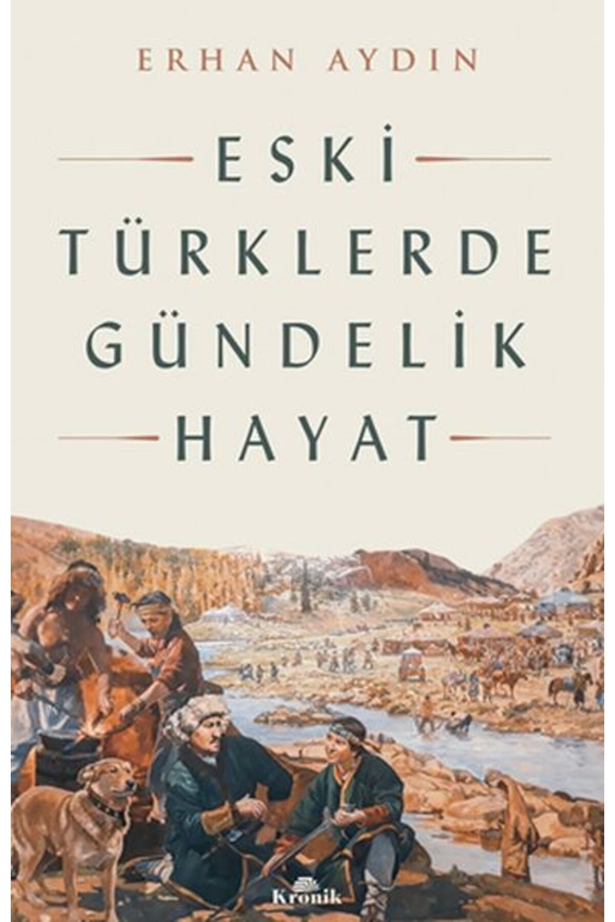 Kronik Kitap Eski Türklerde Gündelik Hayat