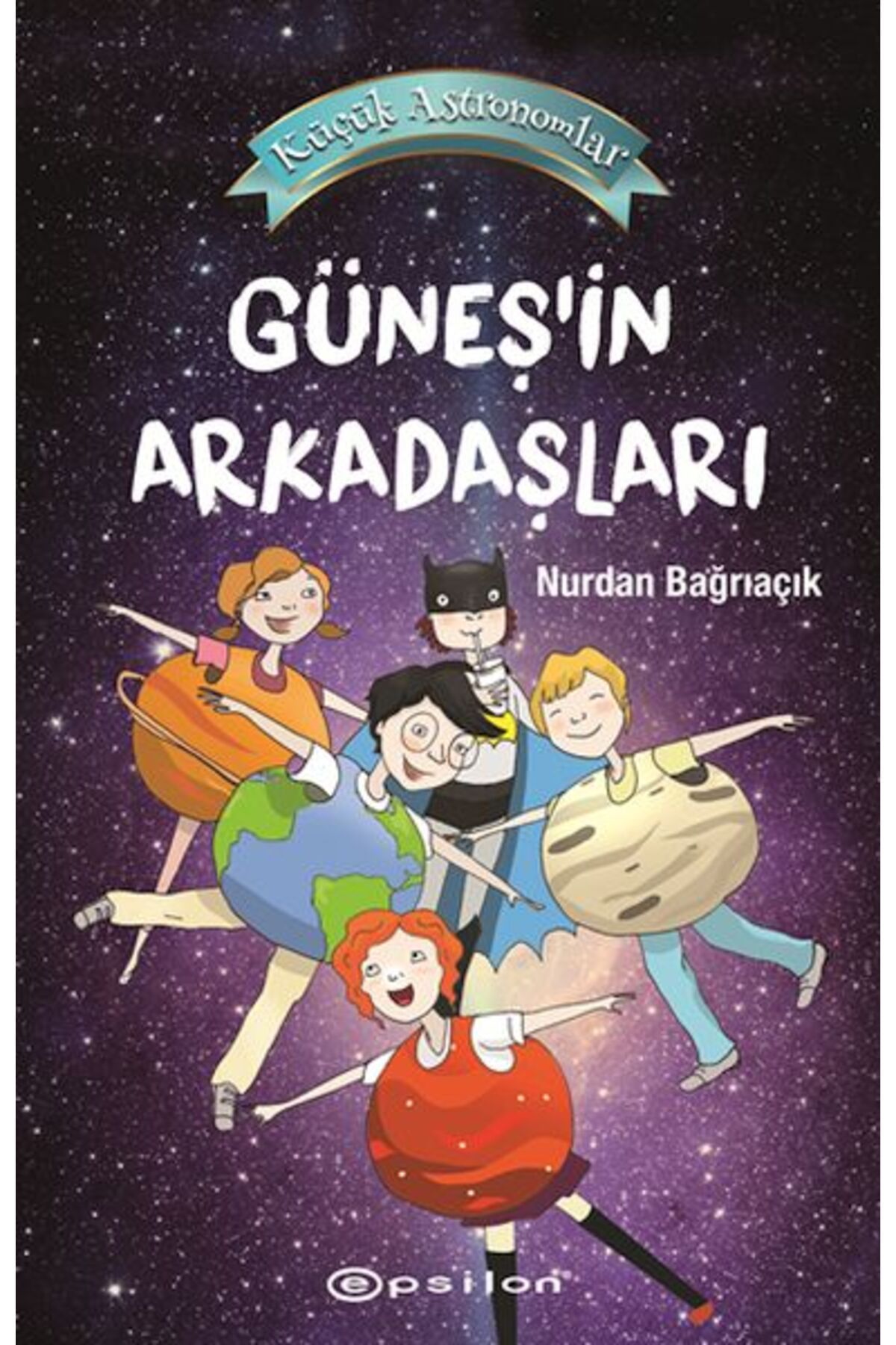 Epsilon Yayınevi Küçük Astronomlar 3 Güneş'in Arkadaşları