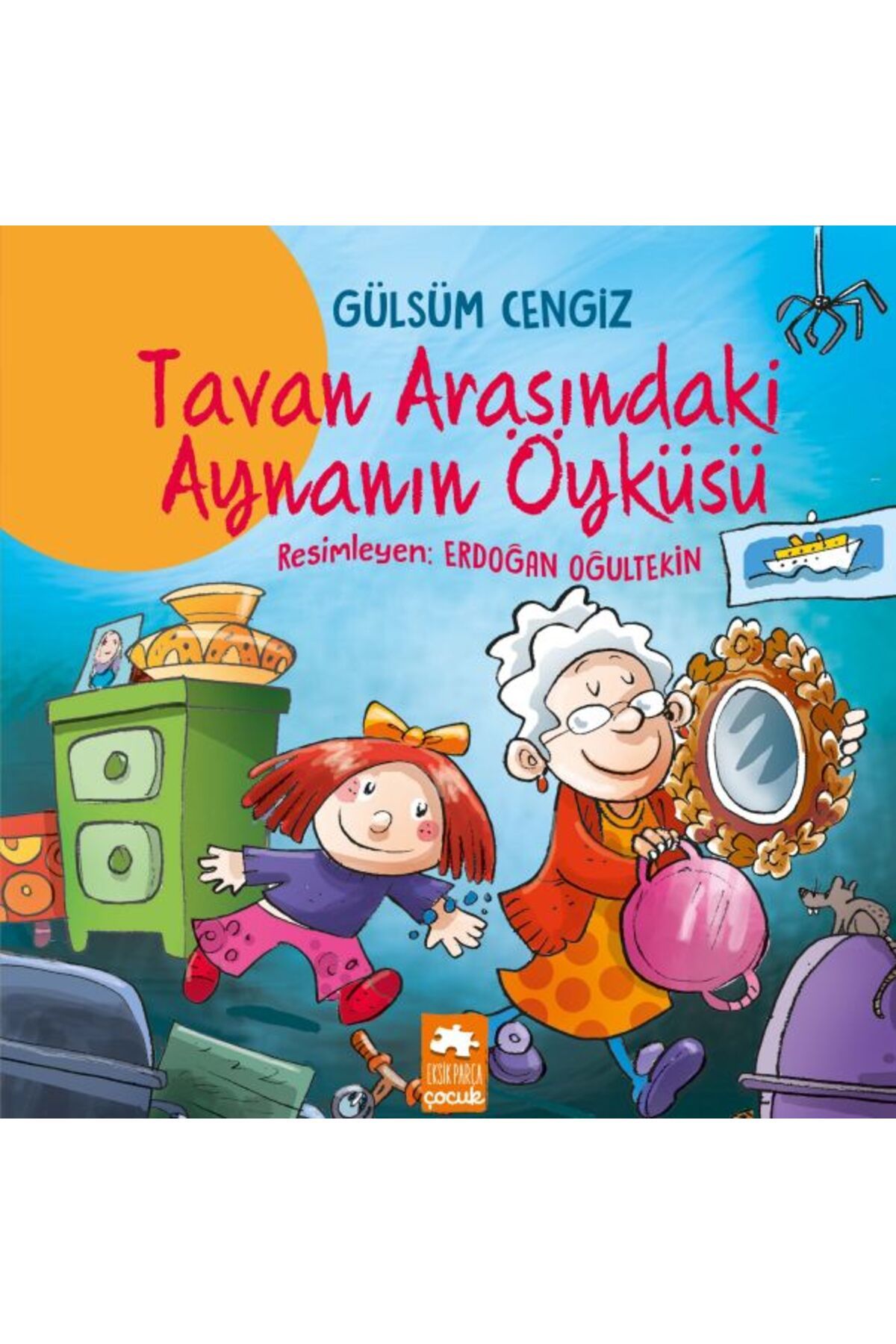 Eksik Parça Yayınları Tavan Arasındaki Aynanın Öyküsü