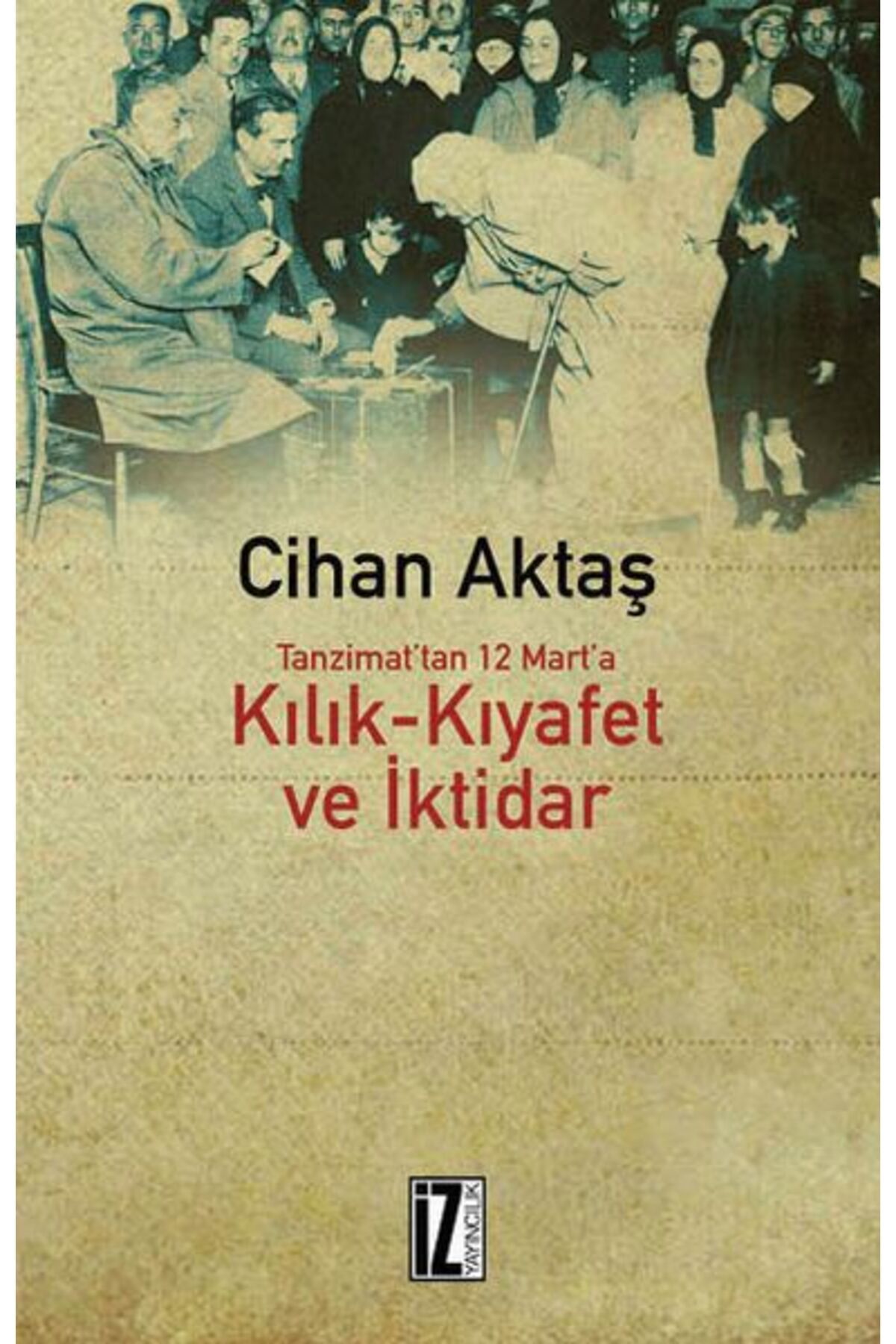İz Yayıncılık Kılık Kıyafet ve İktidar