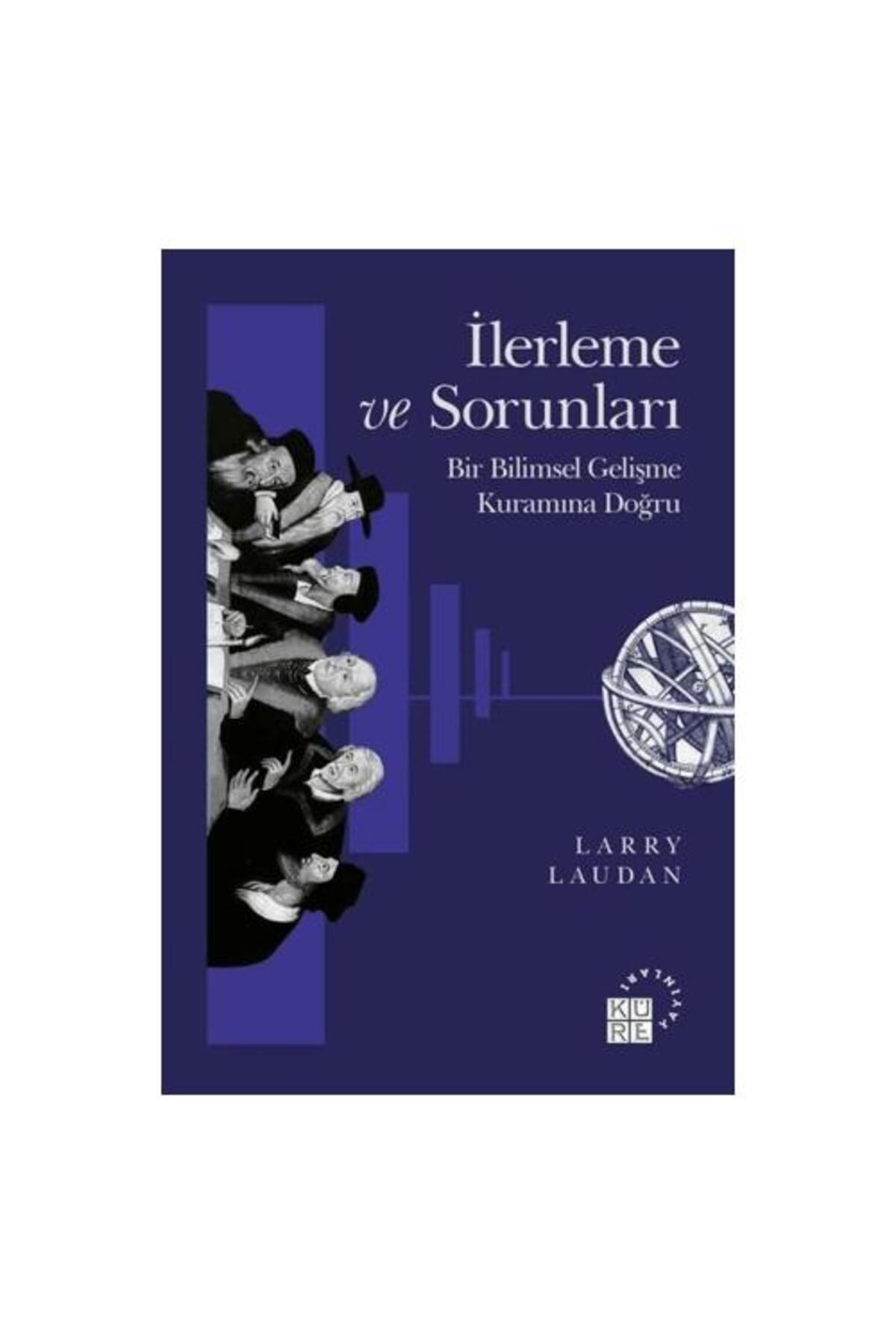 Küre Yayınları İlerleme ve Sorunları Bir Bilimsel Gelişme Kuramına Doğru