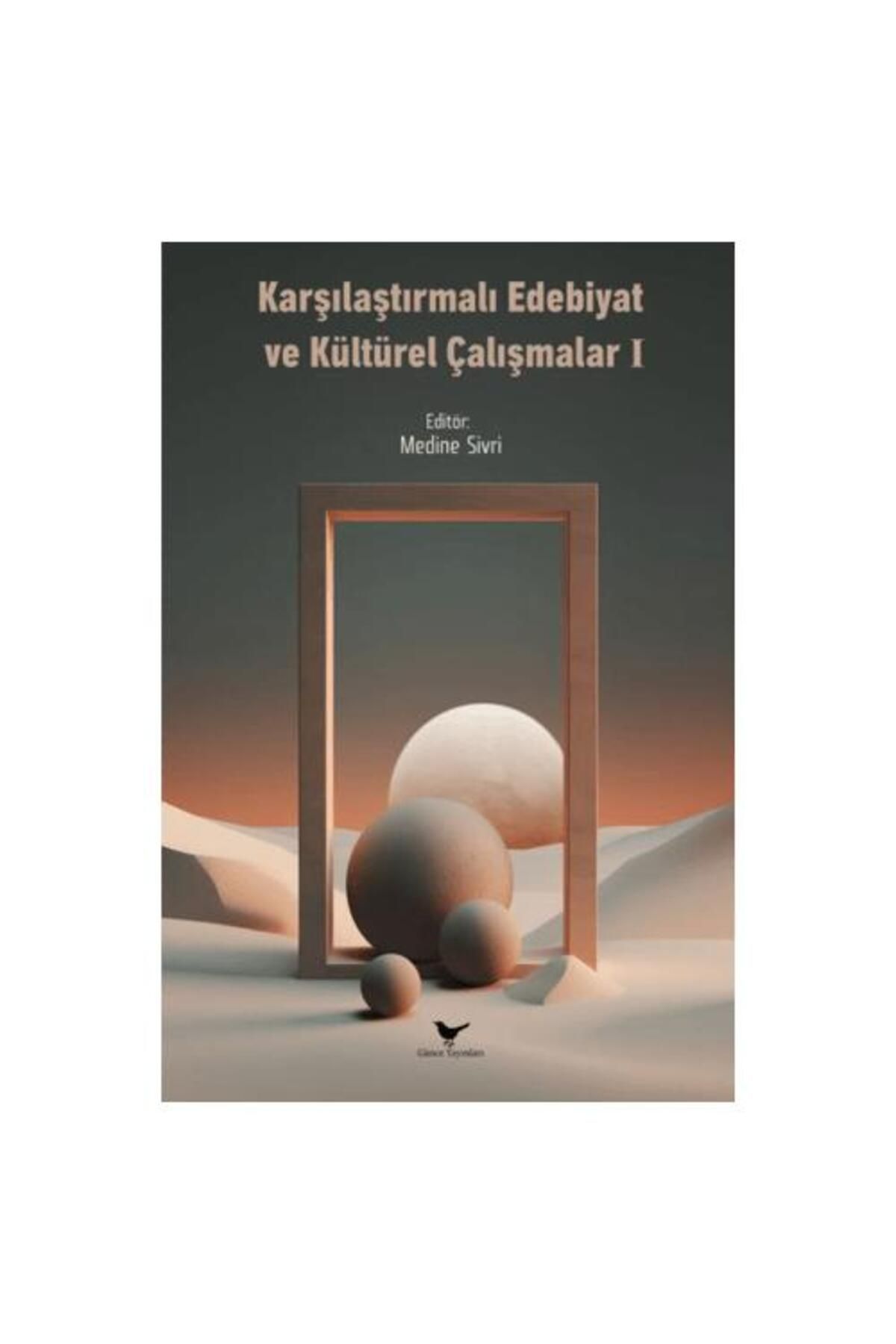 Günçe Yayınları Karşılaştırmalı Edebiyat ve Kültürel Çalışmalar I