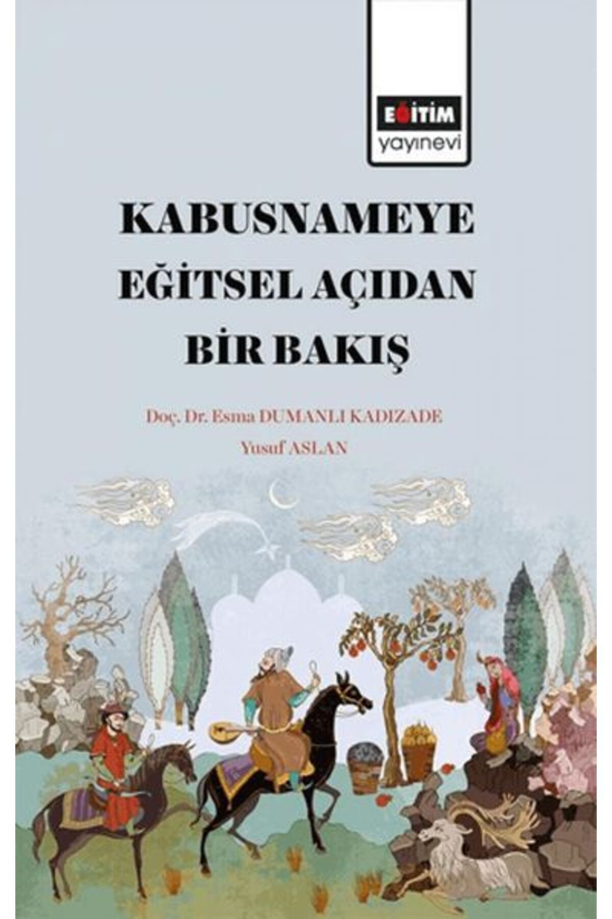 Eğitim Yayınevi Kabusname'ye Eğitsel Açıdan Bir Bakış